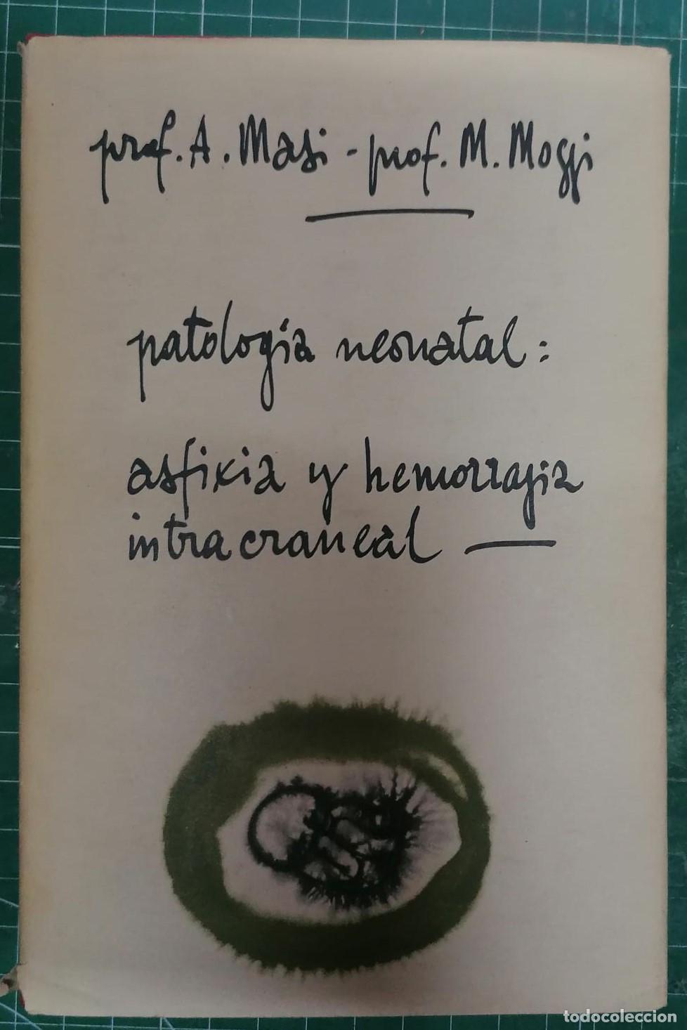 Libri di seconda mano: Masi, A. Y M. Moggi - PATOLOG&Iacute;A NEONATAL: ASFIXIA Y HEMORRAGIA INTRACRANEAL