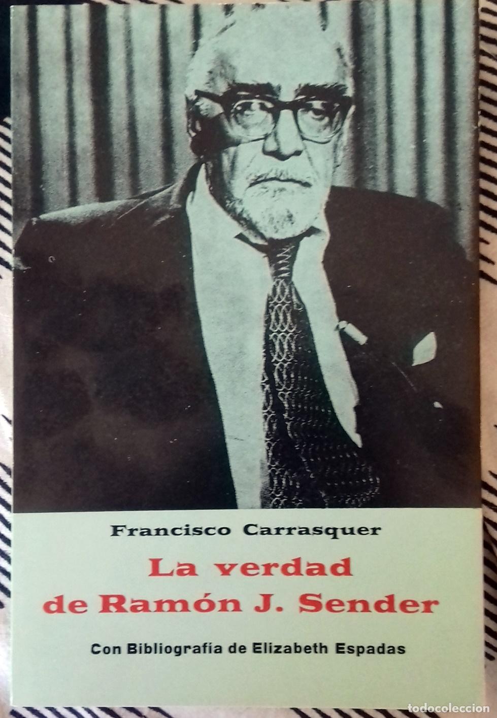 Libros: Carrasquer, Francisco - LA VERDAD DE RAM&Oacute;N J. SENDER - Foto 1