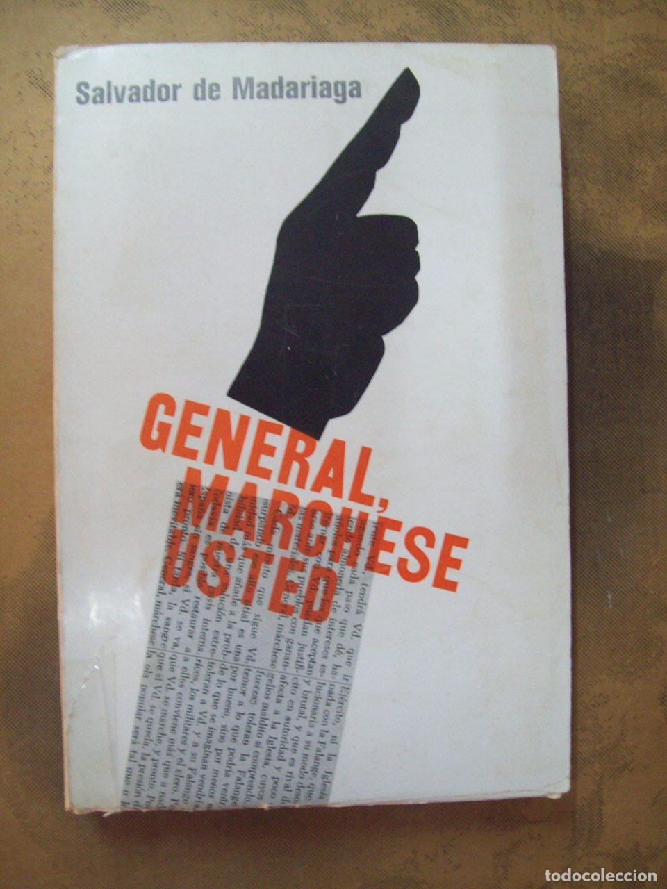 Libros: Madariaga, Salvador de - GENERAL, M&Aacute;RCHESE USTED - Foto 1