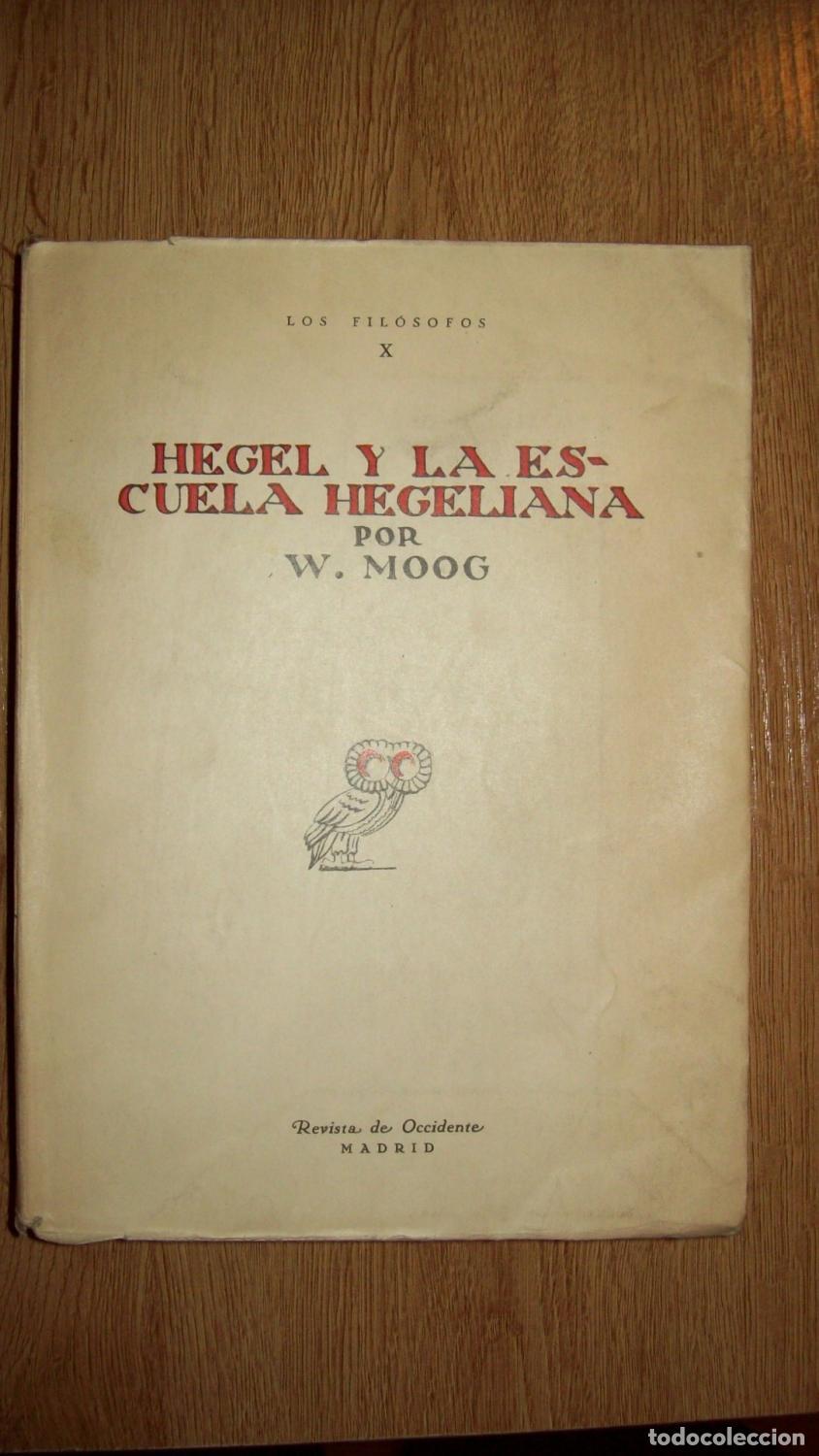 Libros: Moog, W. - HEGEL Y LA ESCUELA HEGELIANA