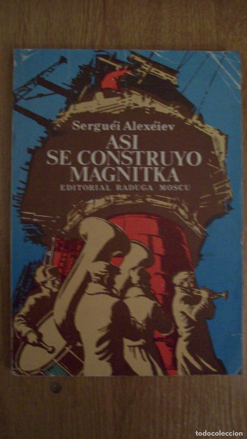 books: Alex&eacute;iev, Sergu&eacute;i - AS&Iacute; SE CONSTRUY&Oacute; MAGNITKA