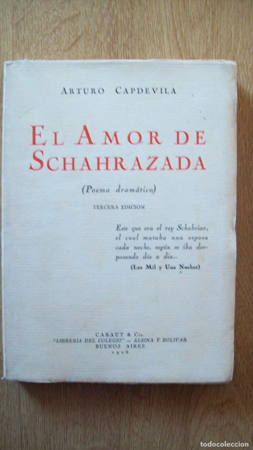 Libros: Capdevila, Arturo - EL AMOR DE SCHAHRAZADA (POEMA DRAM&Aacute;TICO) - Foto 1