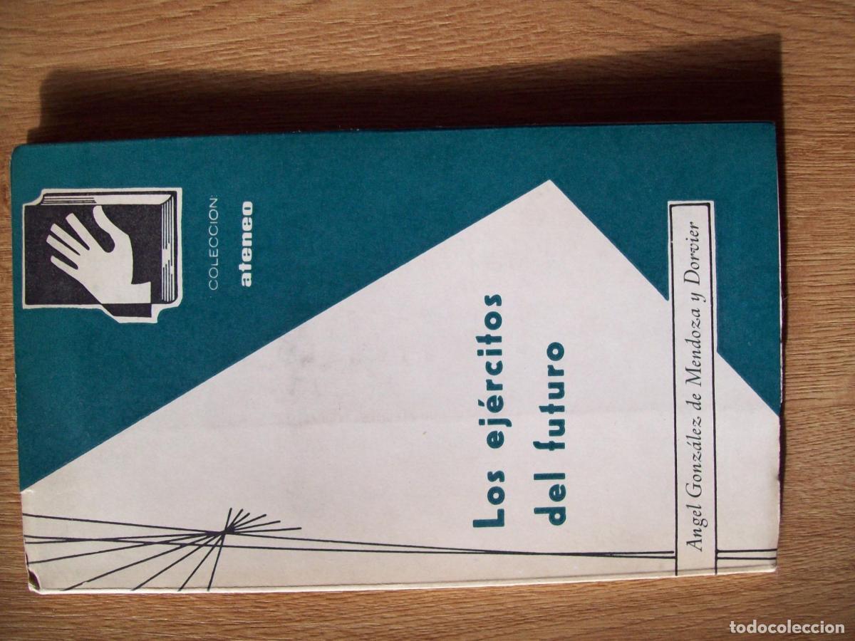 Libri di seconda mano: Gonzalez de Mendoza y Dorvier, &Aacute;ngel - LOS EJ&Eacute;RCITOS DEL FUTURO