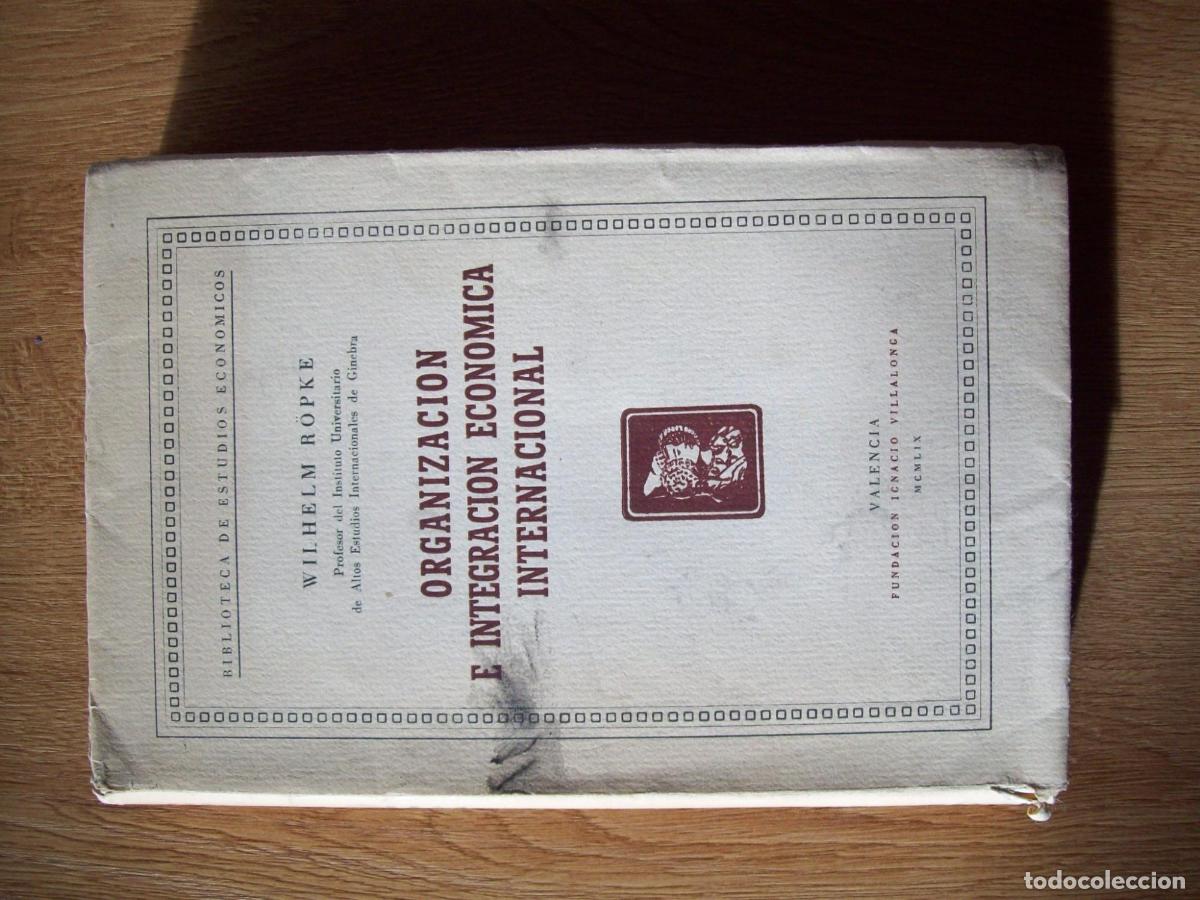 Libri di seconda mano: R&ouml;pke, Wilhelm - ORGANIZACI&Oacute;N E INTEGRACI&Oacute;N ECON&Oacute;MICA INTERNACIONAL