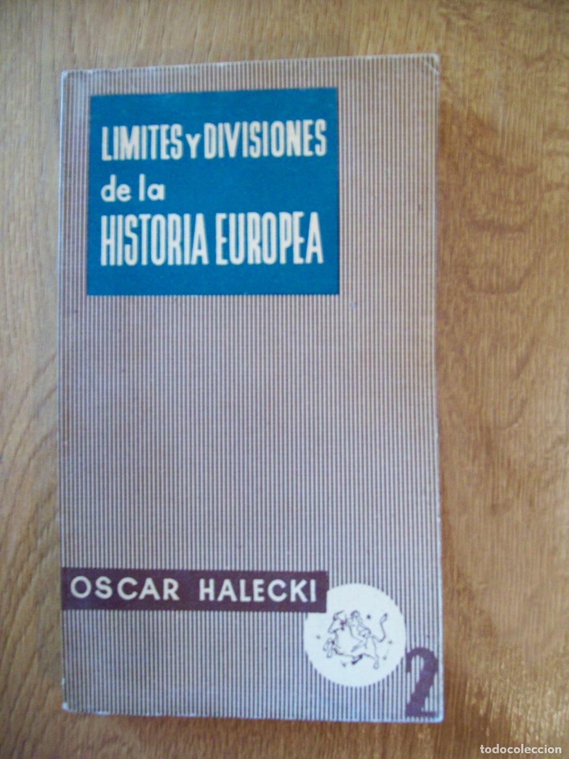Libri di seconda mano: Halecki, Oscar - L&Iacute;MITES Y DIVISIONES DE LA HISTORIA EUROPEA