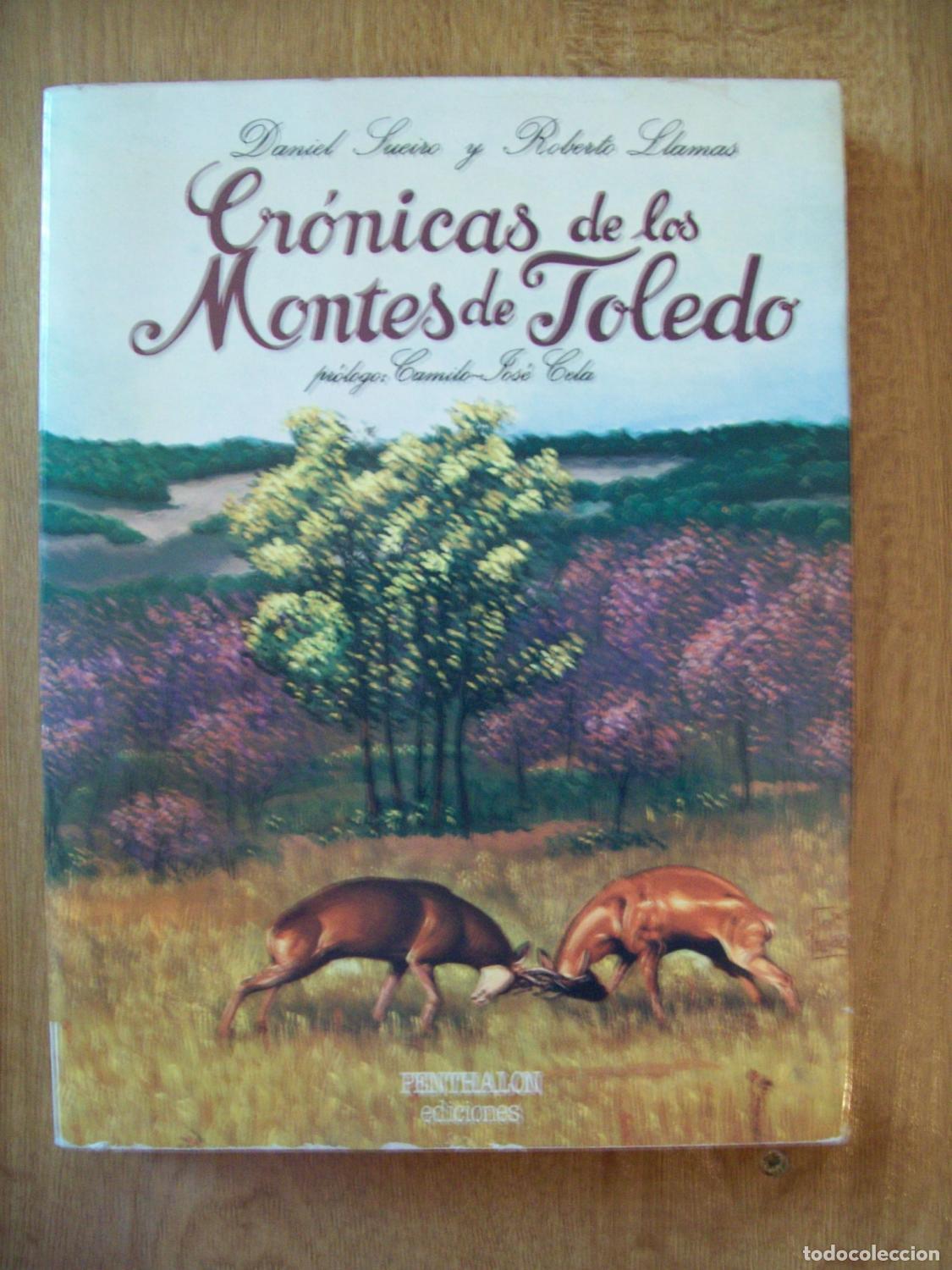 Livres: Sueiro, Daniel y Roberto Llamas - CR&Oacute;NICAS DE LOS MONTES DE TOLEDO. ANDANZAS DE DOS FURTIVOS