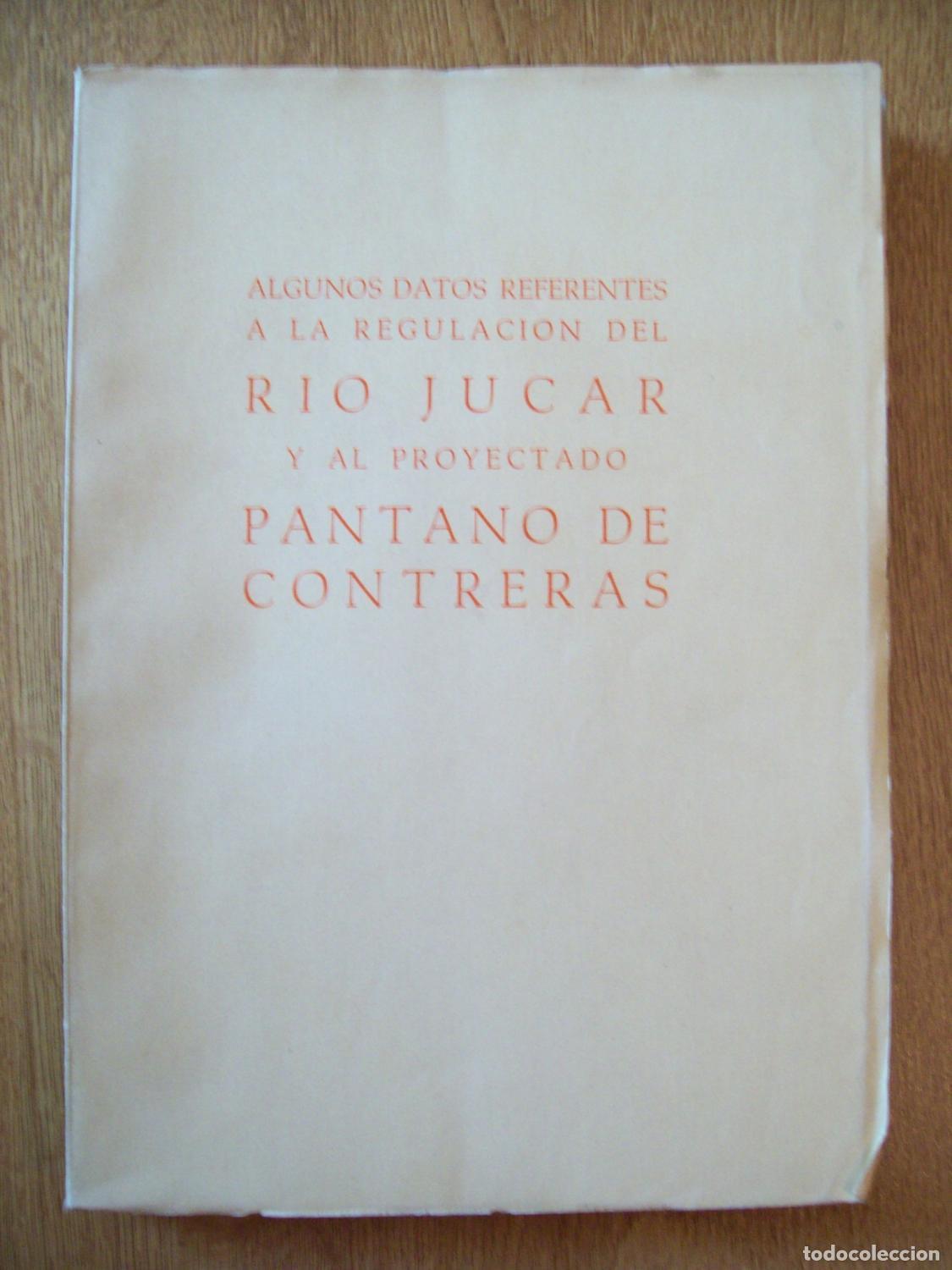 Libri di seconda mano: VV.AA. - ALGUNOS DATOS REFERENTES A LA REGULACI&Oacute;N DEL R&Iacute;O J&Uacute;CAR Y AL PROYECTADO PANTANO DE CONTRERAS
