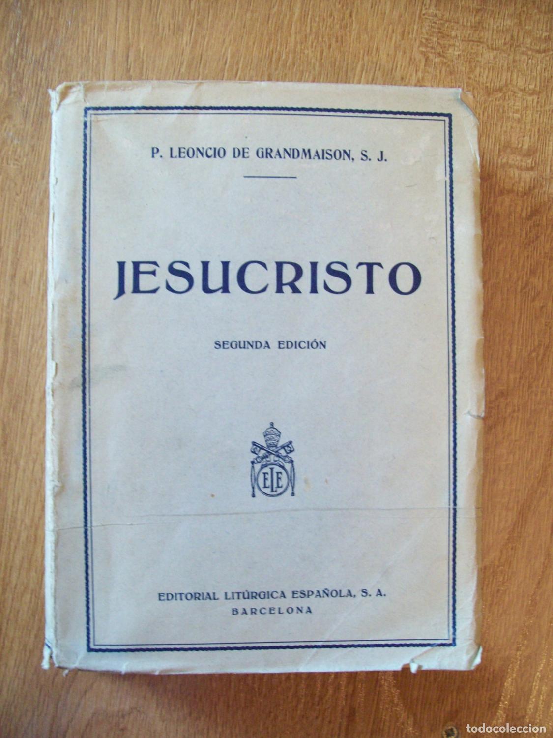 Libri di seconda mano: Grandmaison, Leoncio de - JESUCRISTO. SU PERSONA, SU MENSAJE, SUS PRUEBAS