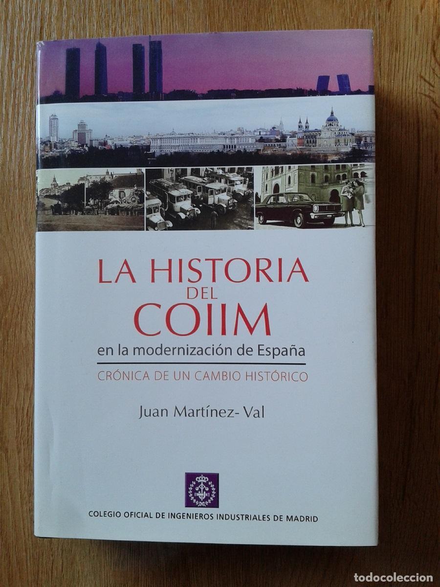 Libri di seconda mano: Mart&iacute;nez Val, Juan - LA HISTORIA DEL COIIM EN LA MODERNIZACI&Oacute;N DE ESPA&Ntilde;A. CR&Oacute;NICA DE UN CAMBIO HIST&Oacute;