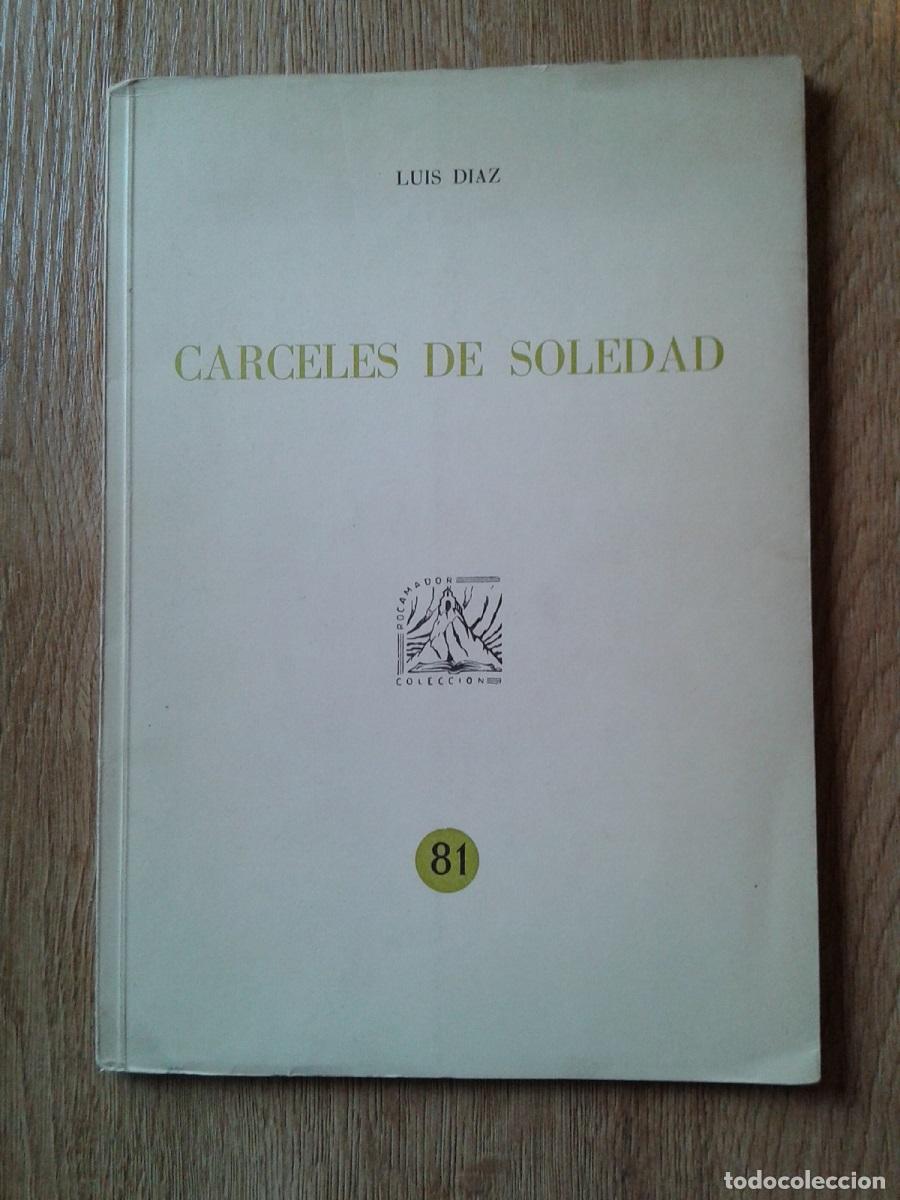 Libros: D&iacute;az, Luis - C&Aacute;RCELES DE SOLEDAD - Foto 1
