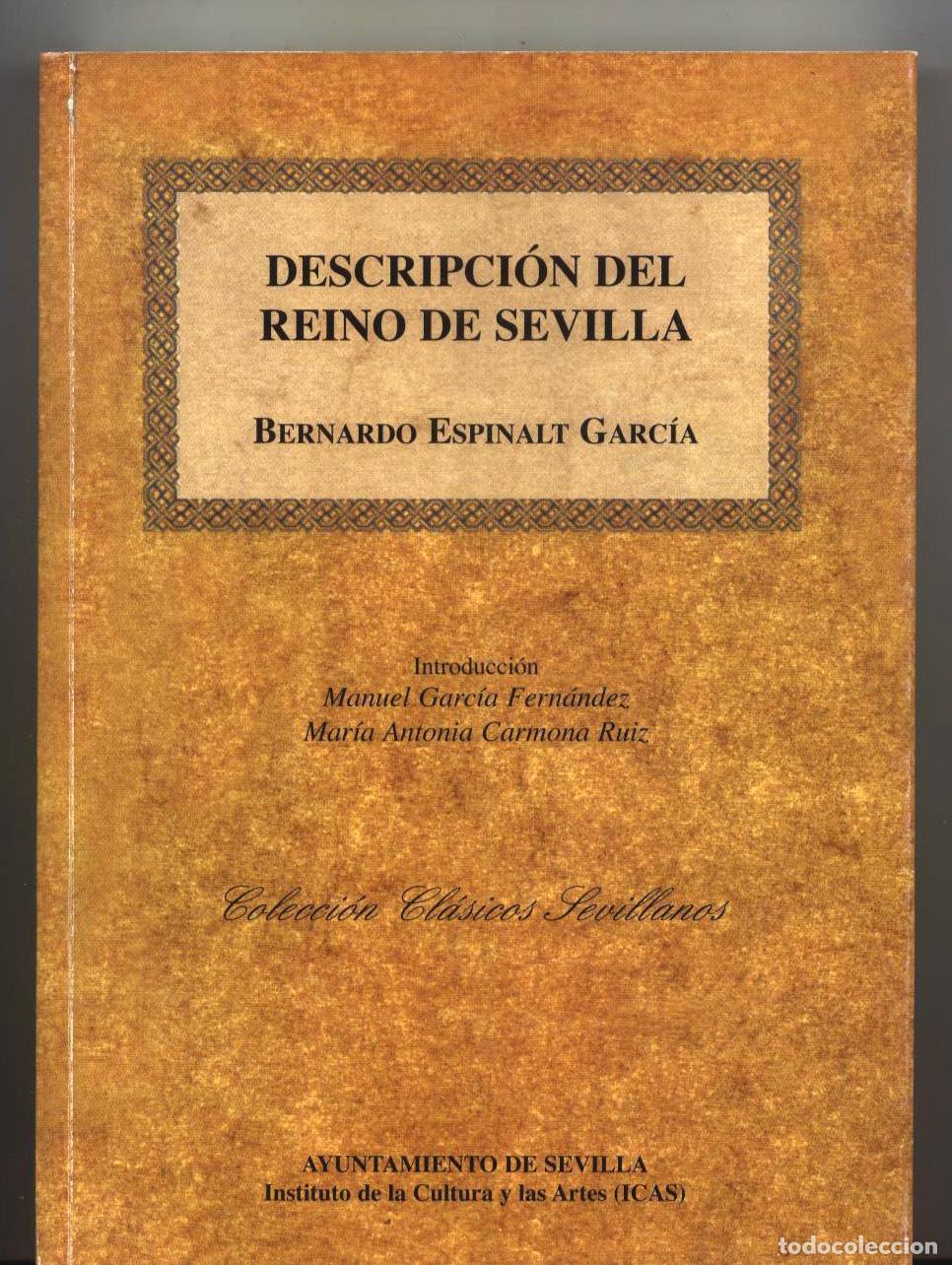 Libri di seconda mano: Bernardo Espinalt Garc&iacute;a - DESCRIPCI&Oacute;N DEL REINO DE SEVILLA