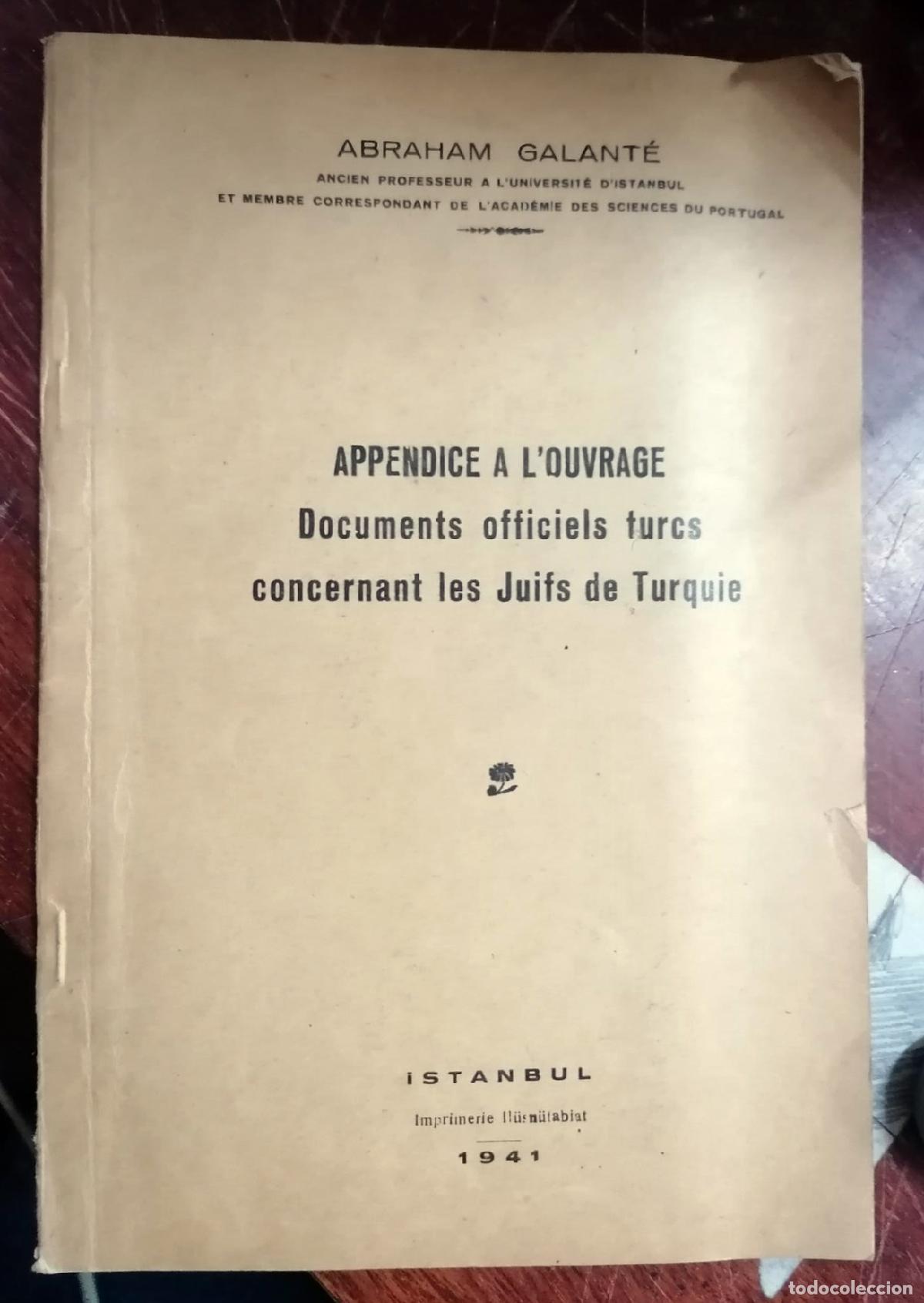 B&uuml;cher: Abraham Galante - Appendice a l'Ouvrage: Documents Officiels Turcs Concernant les Juifs de Turquie