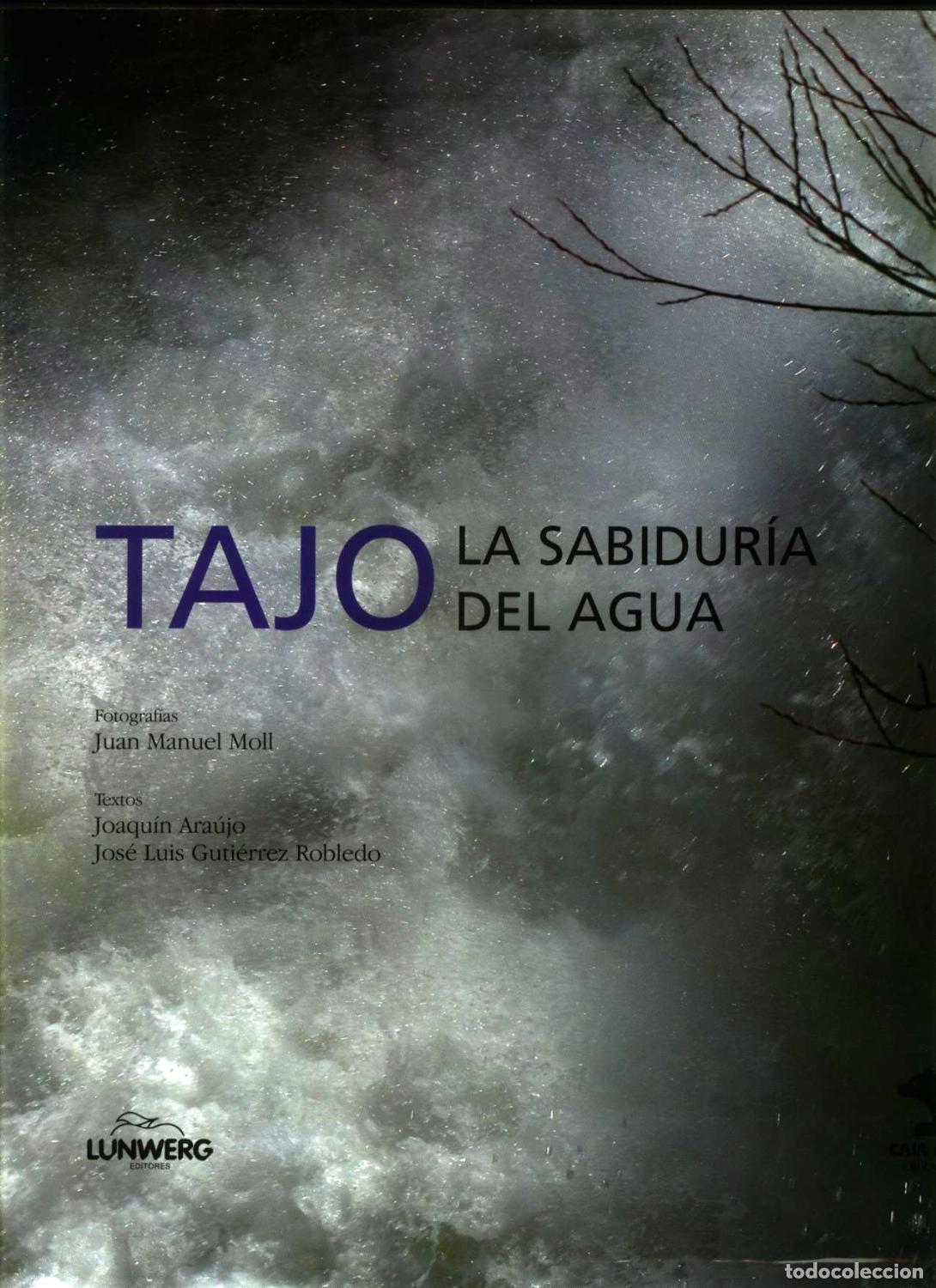 B&uuml;cher: Joaqu&iacute;n Ara&uacute;jo / Jos&eacute; Luis Guti&eacute;rrez Robledo - TAJO LA SABIDURIA DEL AGUA