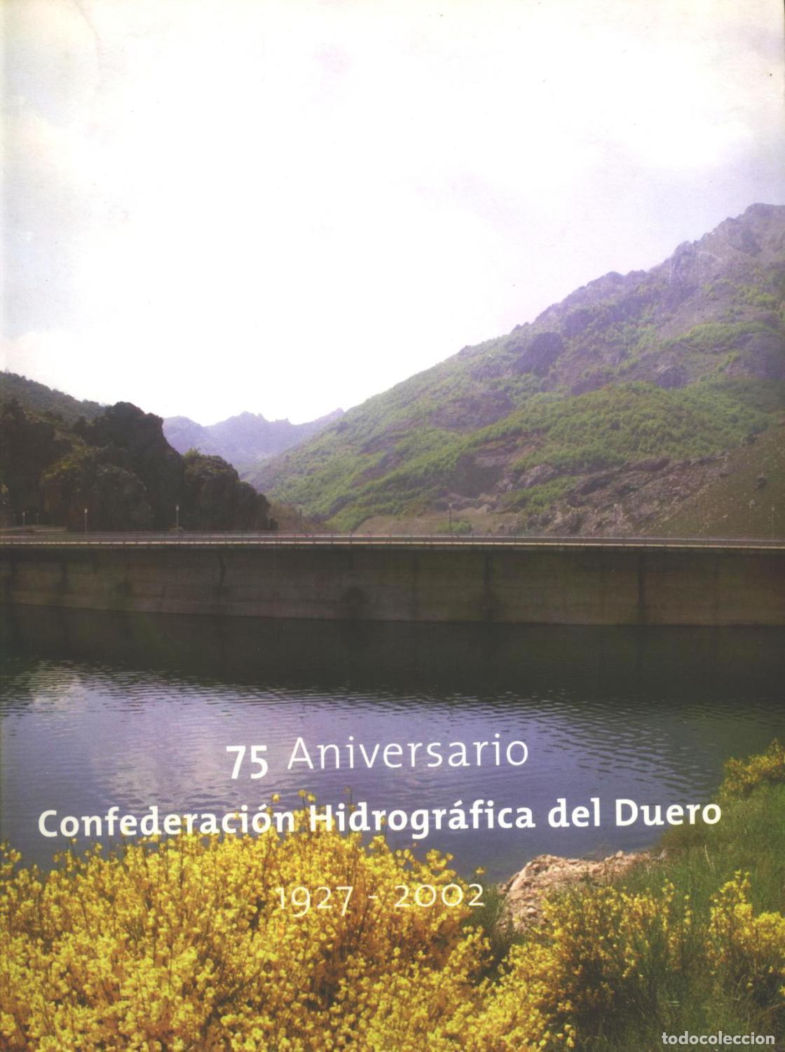 Livros em segunda m&atilde;o: CONFEDERACION HIDROGR&Aacute;FICA DEL DUERO. 75 aniversario. 1927 - 2002