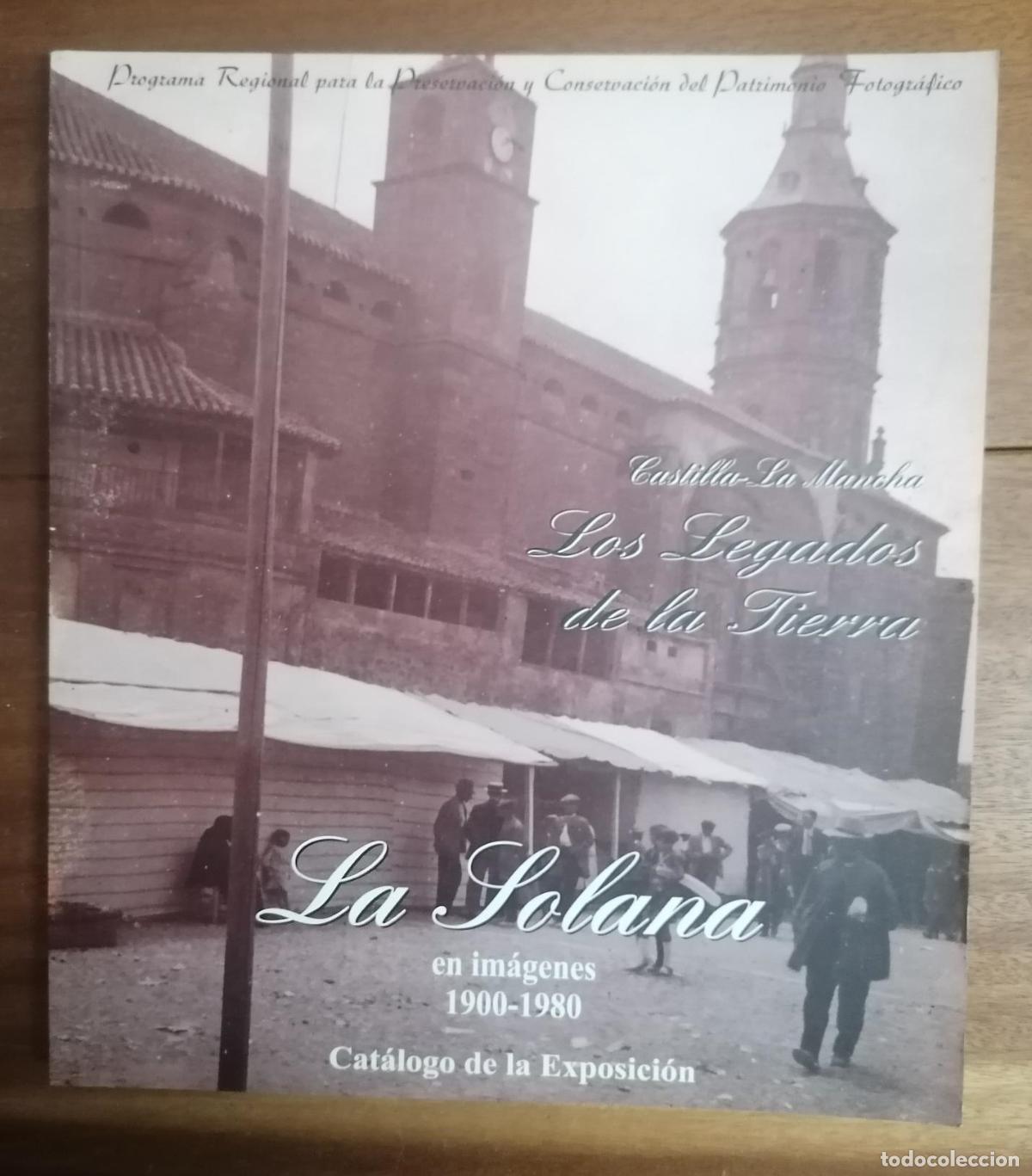 Libri di seconda mano: vvaa - LA SOLANA EN IMAGENES. 1900 - 1980. Los Legados de la Tierra. Castilla La Mancha