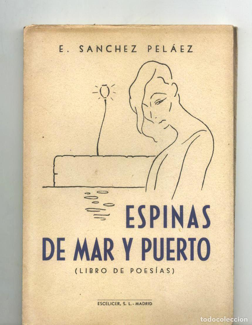 Libri di seconda mano: E. S&aacute;nchez Pel&aacute;ez - ESPINAS DE MAR Y PUERTO