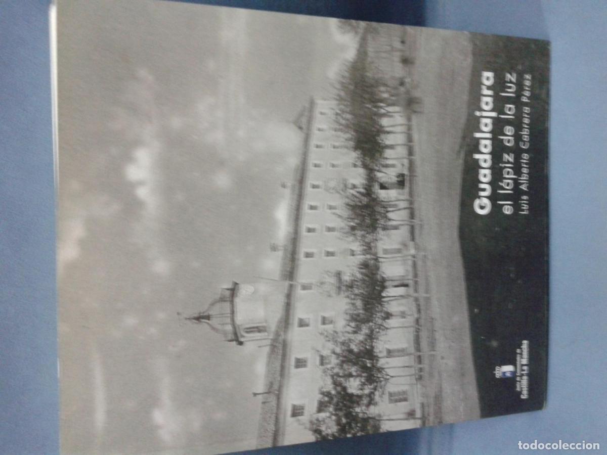Libros: Luis Alberto Cabrera P&eacute;rez - GUADALAJARA. El l&aacute;piz de la luz