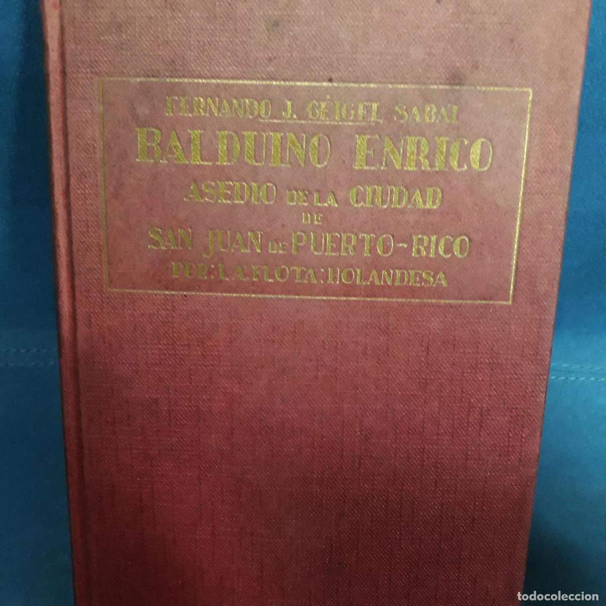 Libros: Fernando J. Geigel Sabat - BALDUINO ENRICO. Estudio sobre el general Balduino Enrico y el asedio de - Foto 1