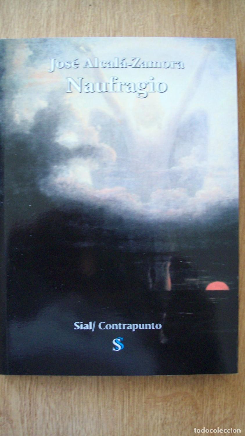 Libri di seconda mano: Alcal&aacute;-Zamora, Jos&eacute; - NAUFRAGIO. EXTINCI&Oacute;N DEL HOMBRE Y DESHALLAZGO DE DIOS