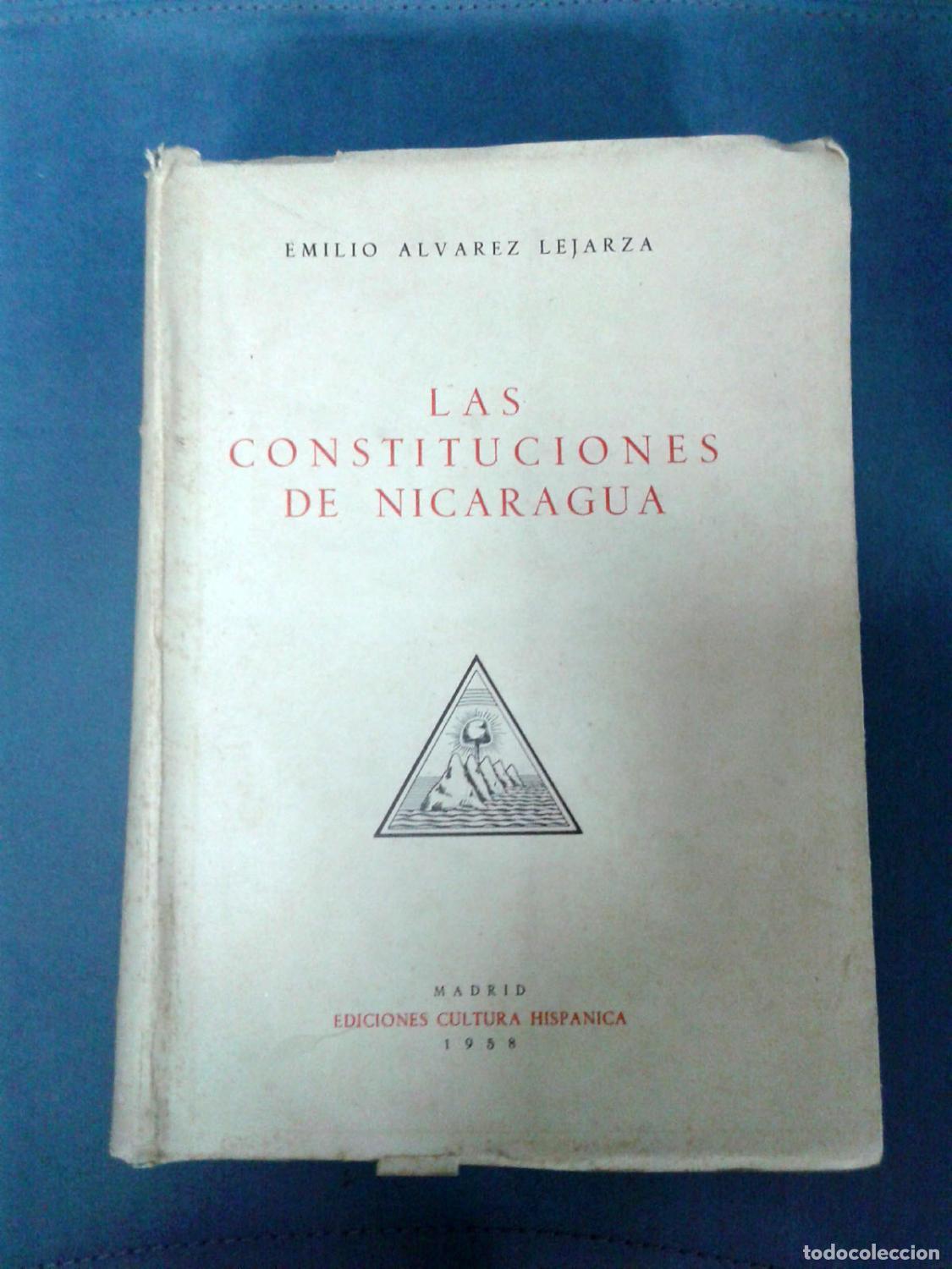 B&uuml;cher: Emilio Alvarez Lejarza - LAS CONSTITUCIONES DE NICARAGUA. Exposici&oacute;n, cr&iacute;tica y textos