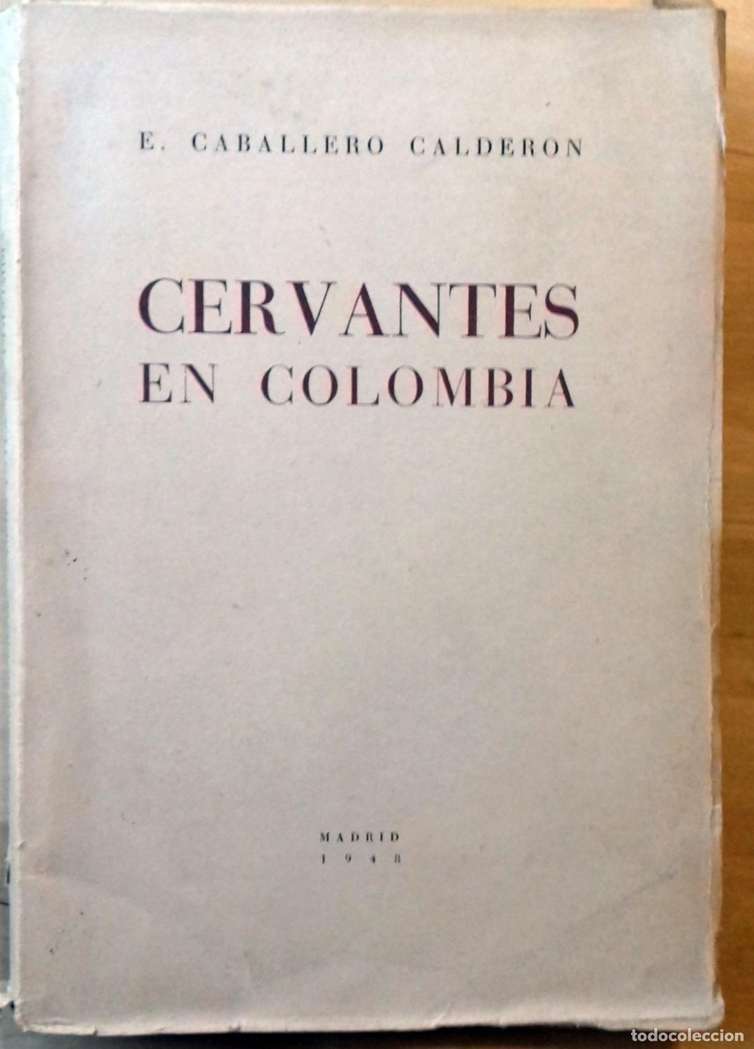 Libros: E. Caballero Calderon - CERVANTES EN COLOMBIA - Foto 1
