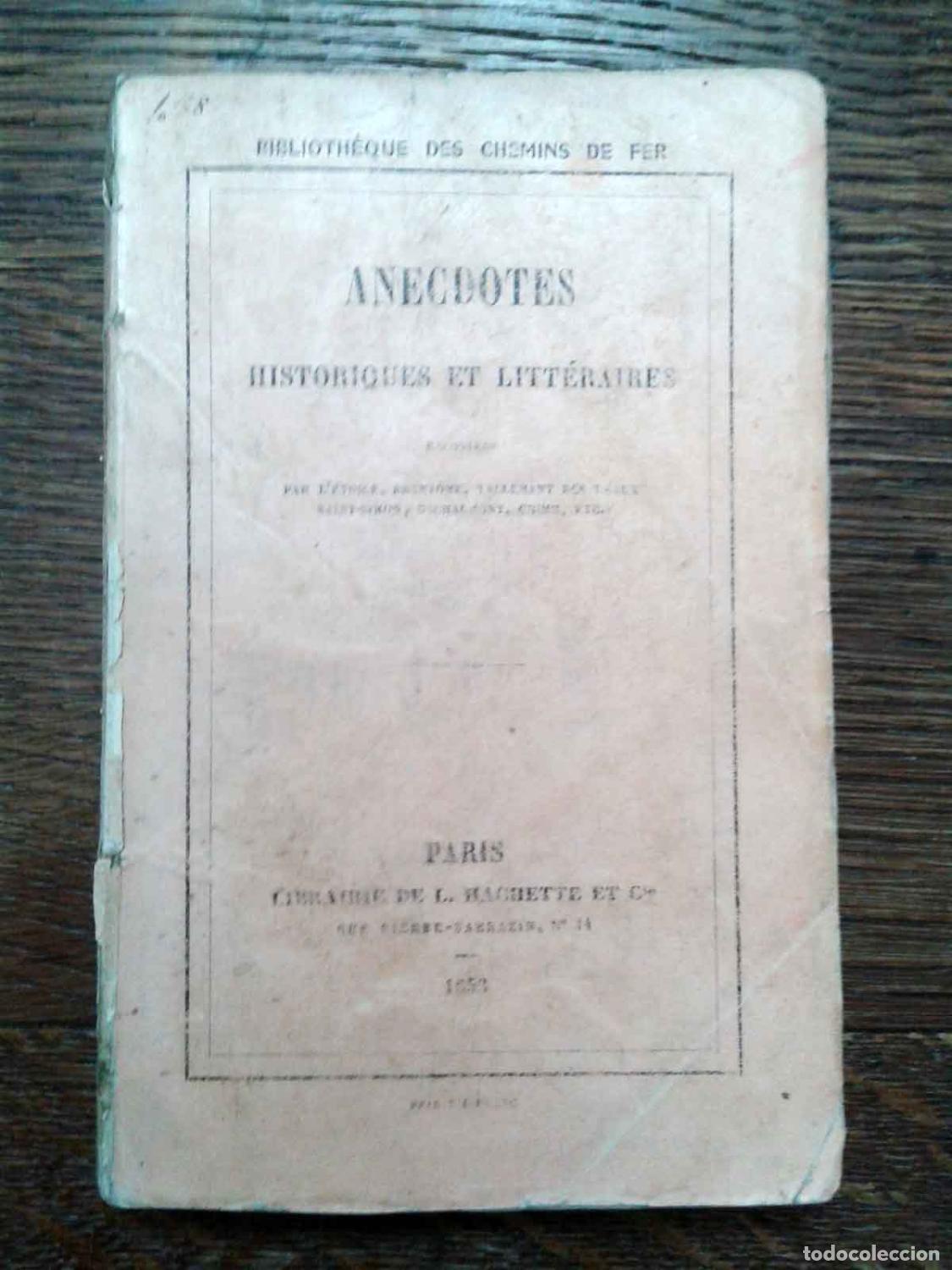 Libri di seconda mano: vvaa - ANECDOTES HISTORIQUES ET LITTERAIRES racont&eacute;es par l&acute;Etoile, Brant&oacute;me, TAllemant des R&eacute;aux Sa