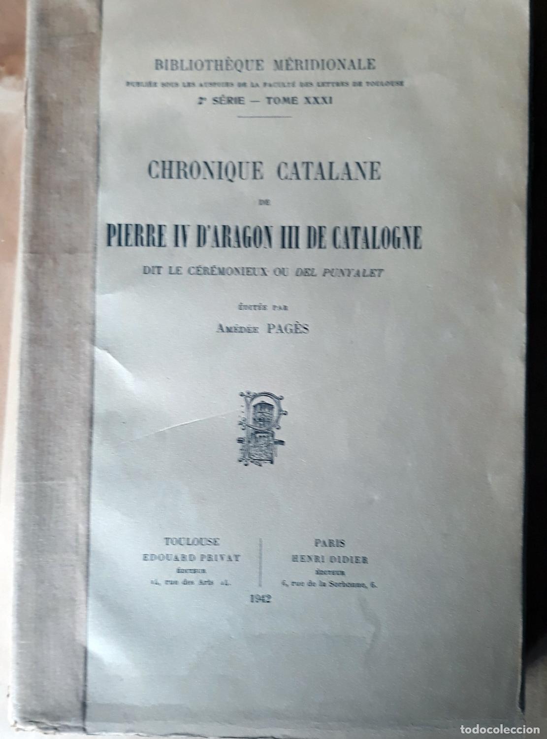 Livros em segunda m&atilde;o: Amedee Pages (Editee par) - CHRONIQUE CATALANE DE PIERRE IV D'ARAGON III DE CATALOGNE DIT LE CEREMON