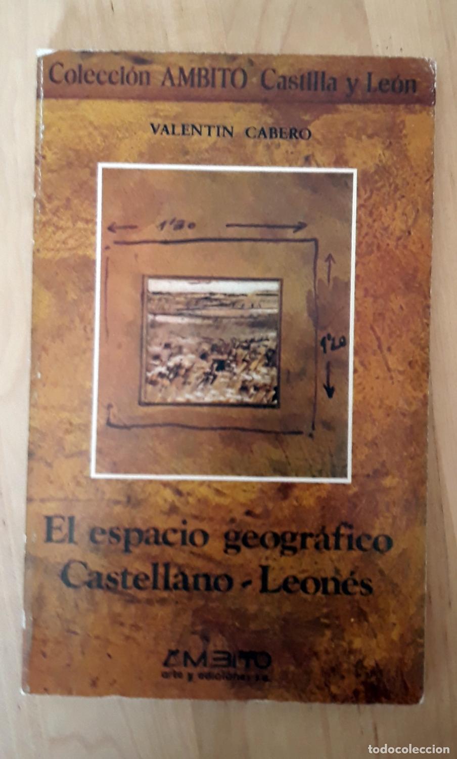 Libros: Valent&iacute;n Cabero - EL ESPACIO GEOGR&Aacute;FICO CASTELLANO-LEON&Eacute;S - Foto 1