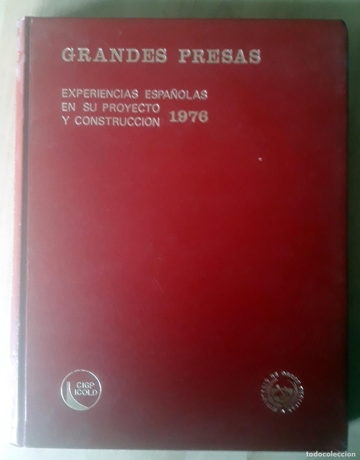 Libros: VV.AA. - GRANDES PRESAS. EXPERIENCIAS ESPA&Ntilde;OLAS EN SU PROYECTO Y CONSTRUCCI&Oacute;N 1976