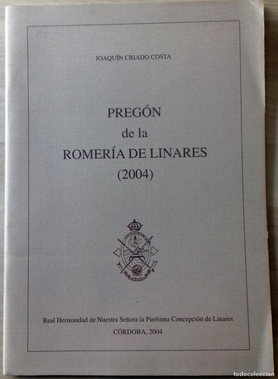 Libri di seconda mano: Joaqu&iacute;n Criado Costa - PREG&Oacute;N DE LA ROMER&Iacute;A DE LINARES (2004)