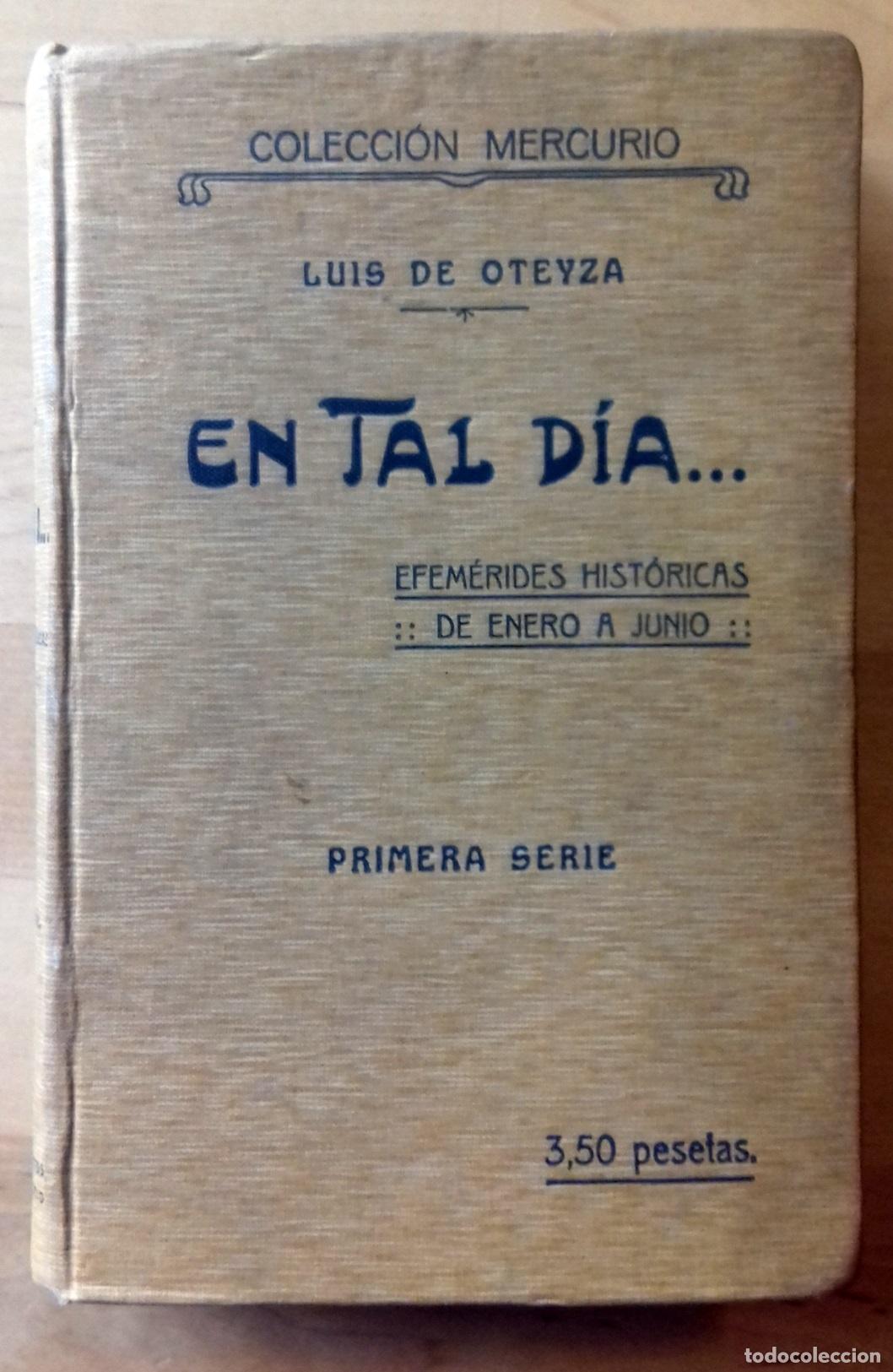 Libri di seconda mano: Luis de Oteyza - EN TAL D&Iacute;A. EFEM&Eacute;RIDES HIST&Oacute;RICAS (DE ENERO A JUNIO) PRIMERA SERIE. 1915