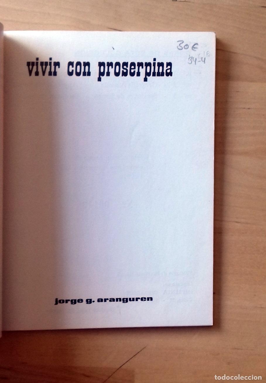 Libros: Jorge G. Aranguren - VIVIR CON PROSERPINA - Foto 2
