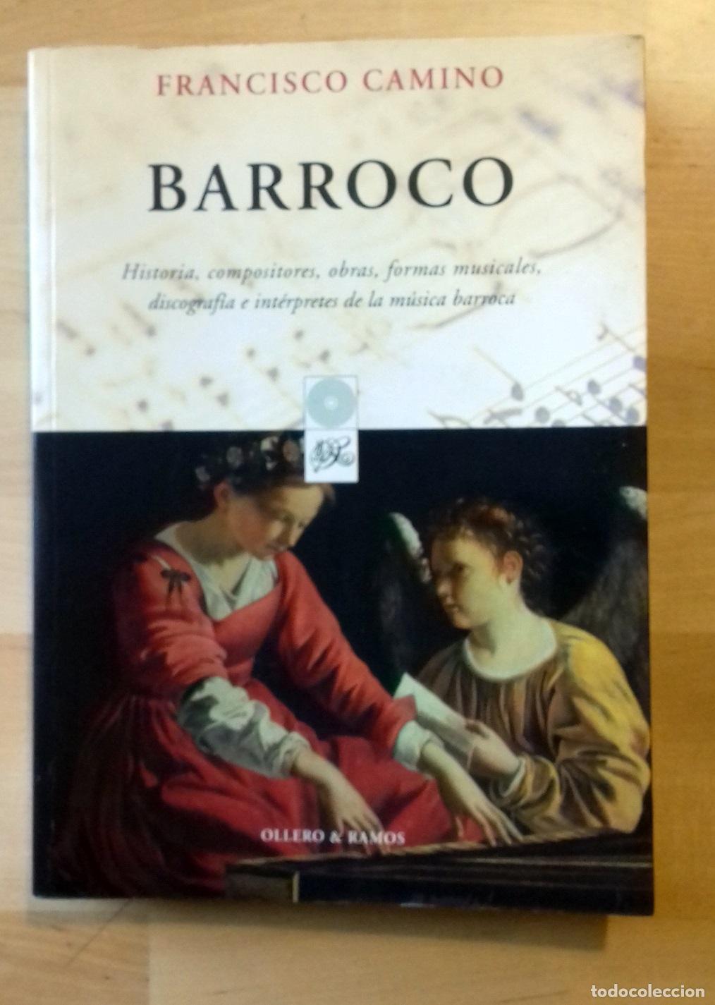Libros: Francisco Camino - BARROCO. HISTORIA, COMPOSITORES, OBRAS, FORMAS MUSICALES, DISCOGRAF&Iacute;A E INT&Eacute;RPRET