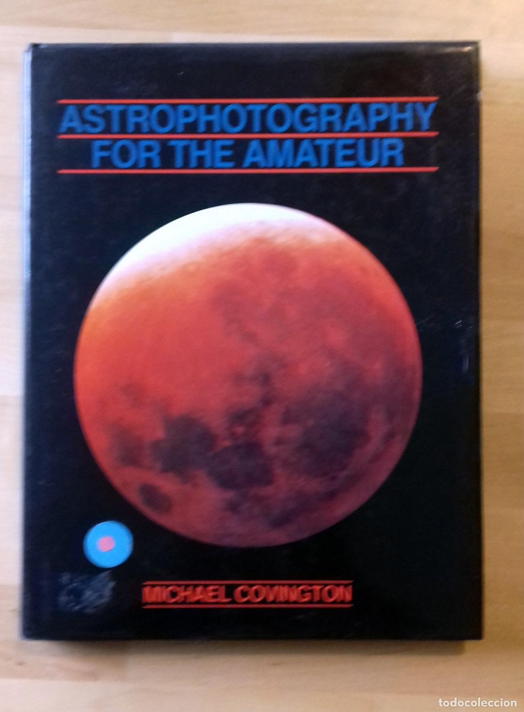 Libros: Michael A. Covington - ASTROPHOTOGRAPHY FOR THE AMATEUR - Foto 1