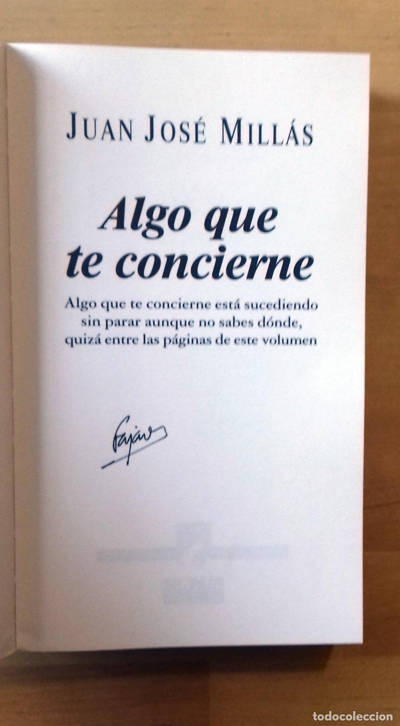 Libros: Juan Jos&eacute; Mill&aacute;s - ALGO QUE TE CONCIERNE - Foto 2