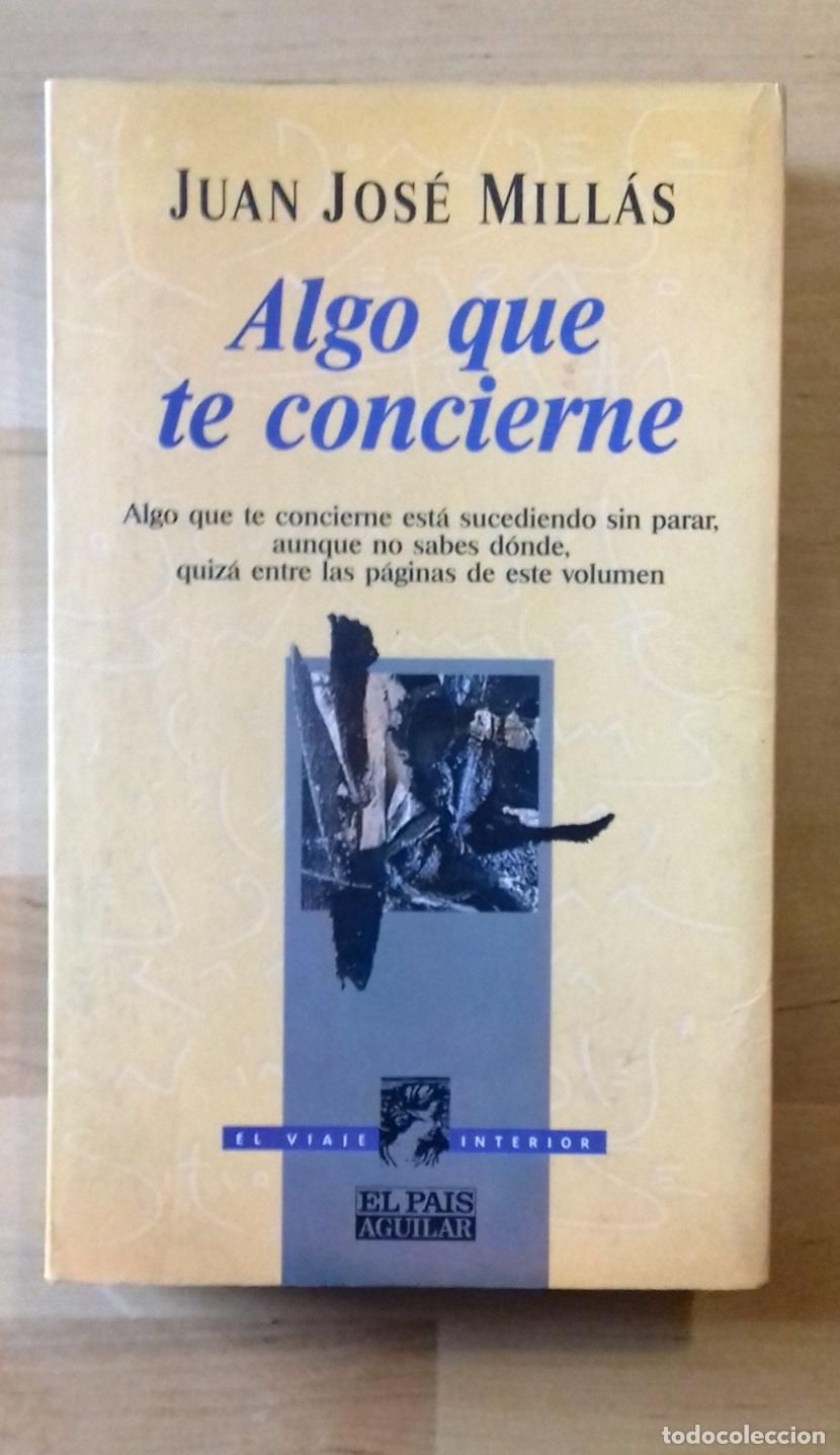 Libros: Juan Jos&eacute; Mill&aacute;s - ALGO QUE TE CONCIERNE - Foto 1