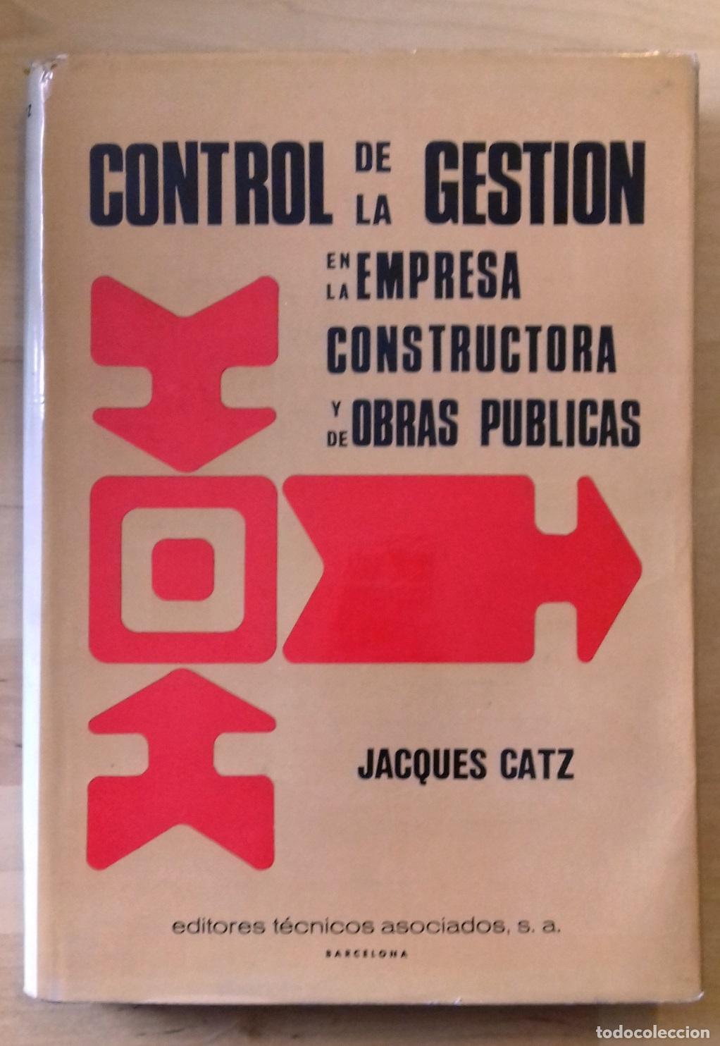 Libros: Jacques Catz - CONTROL DE LA GESTI&Oacute;N EN LA EMPRESA CONSTRUCTORA Y DE OBRAS P&Uacute;BLICAS - Foto 1