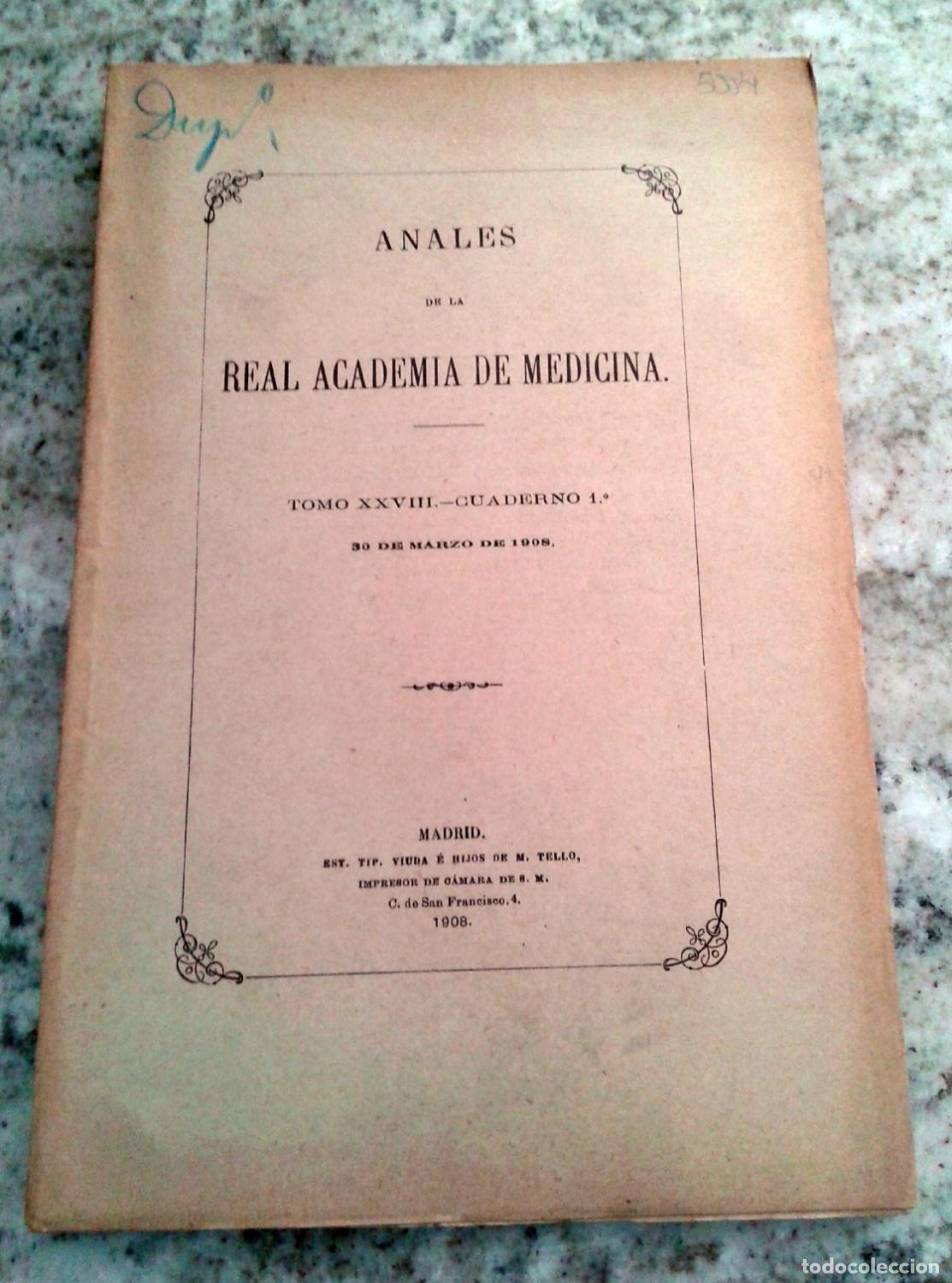 Livres: vvaa - ANALES DE LA REAL ACADEMIA DE MEDICINA. Tomo XXVIII. Cuaderno 1. 30 de Marzo de 1908