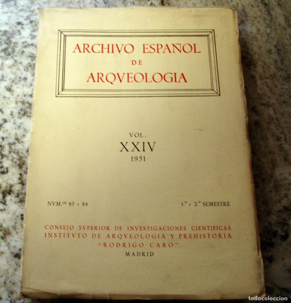 Livres: vvaa - ARCHIVO ESPA&Ntilde;OL DE ARQUEOLOGIA. Vol. XXIV. N&ordm; 83 Y 84. 1&ordm; y 2&ordm; Semestre. 1951