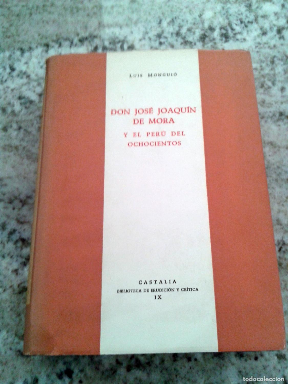 Libros: Luis Mongui&oacute; - DON JOSE JOAQUIN DE MORA Y EL PERU DEL OCHOCIENTOS - Foto 1