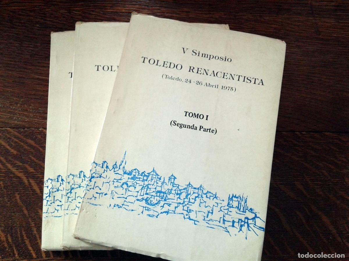 Libri di seconda mano: vvaa - TOLEDO RENACENTISTA. V SIMPOSIO. I (1&ordm; y 2&ordm; parte) II y III. Completo
