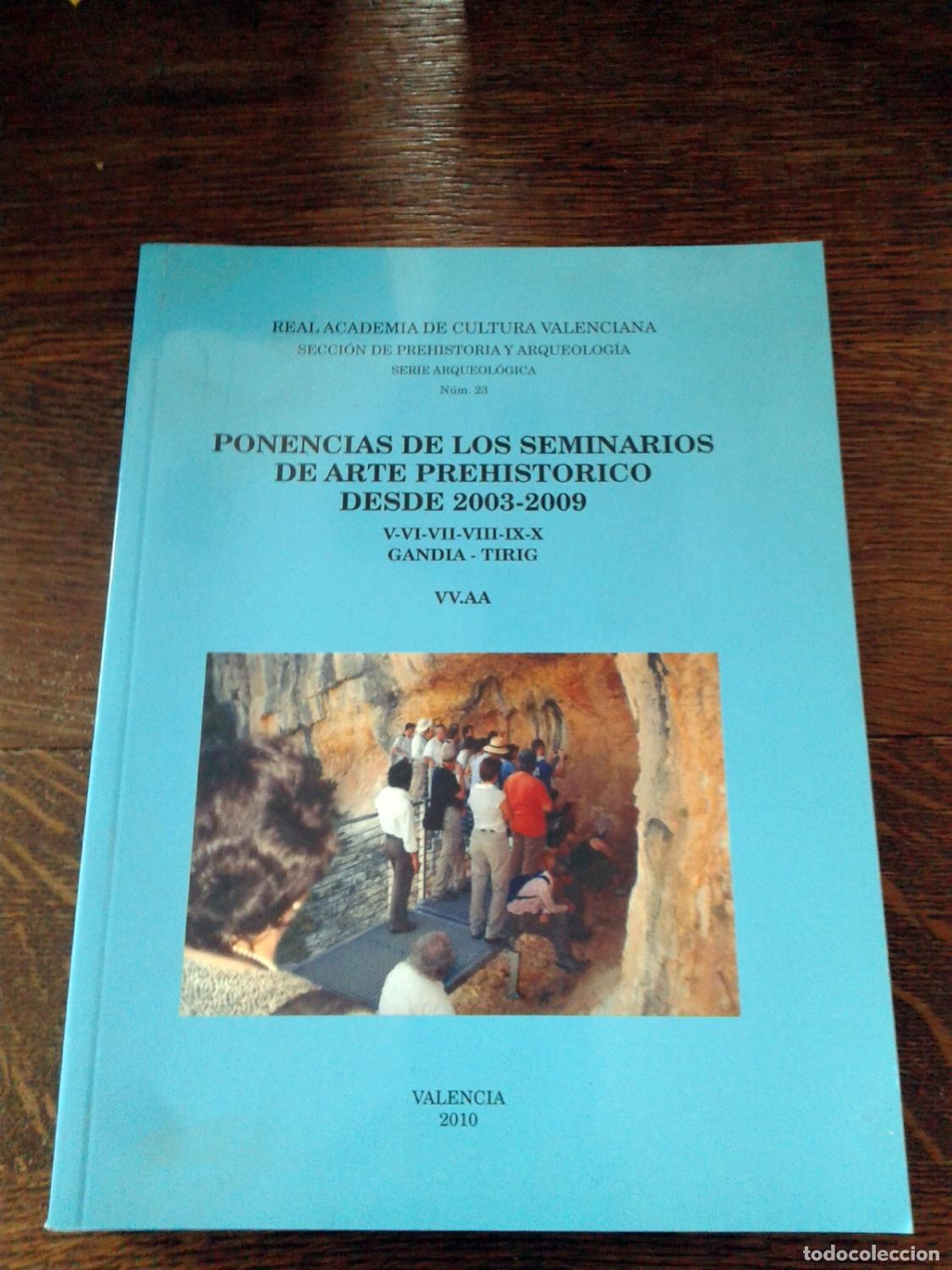 Libros: vvaa - PONENCIAS DE LOS SEMINARIOS DE ARTE PREHISTORICO DESDE 2003 - 2009. V - VI- VII - VIII - IX -