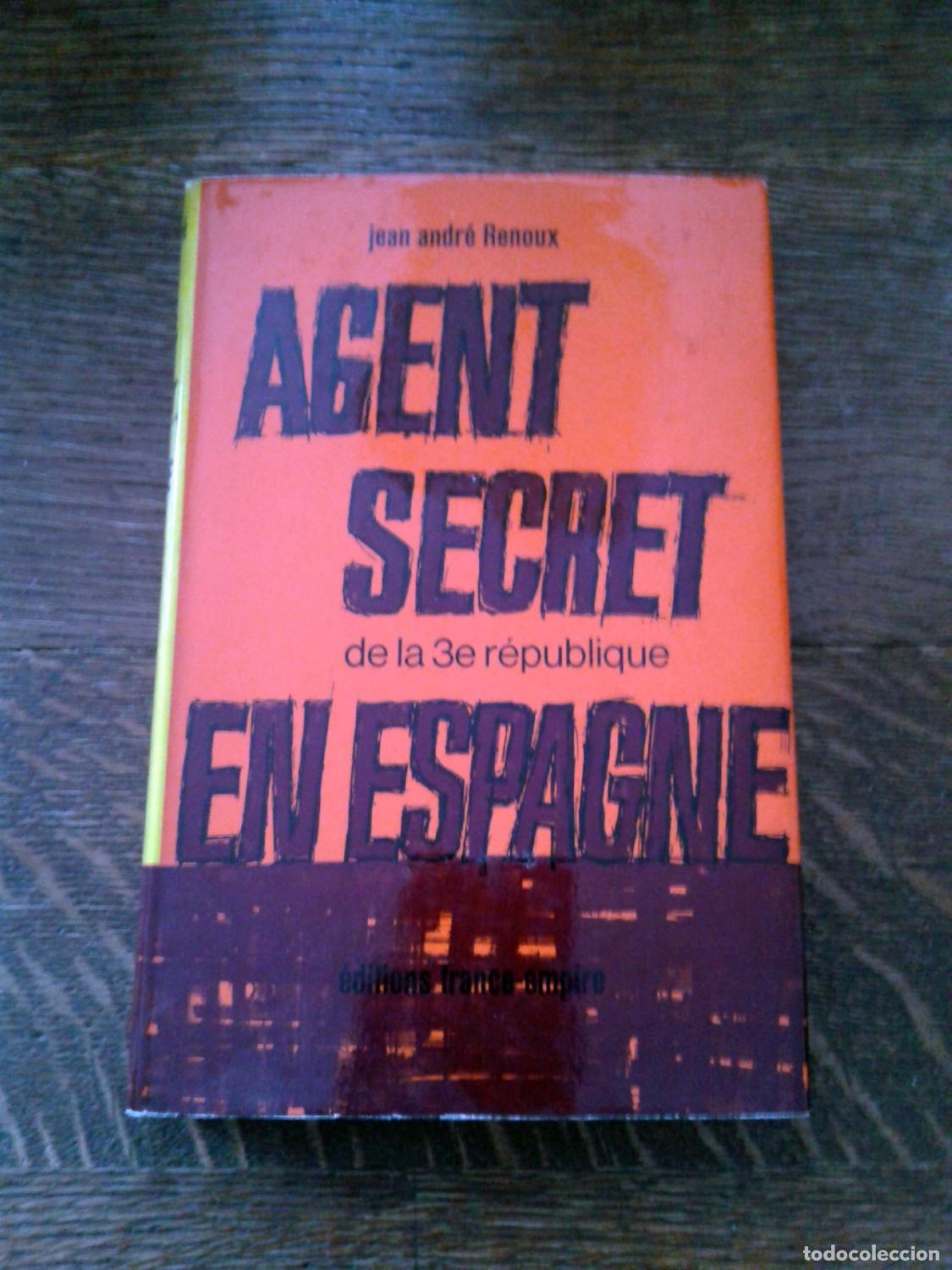Libros: Jean Andr&eacute; Renoux - AGENT SECRET DE LA 3E REPUBLIQUE EN ESPAGNE - Foto 1