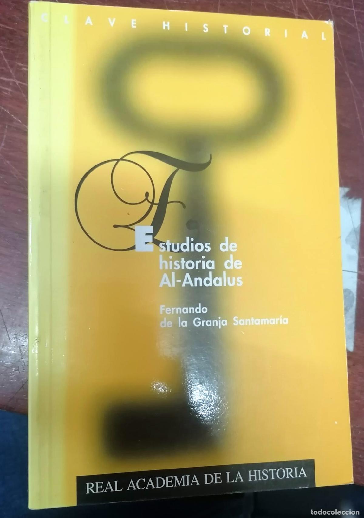 books: Fernando de la granja Santamar&iacute;a - ESTUDIOS DE HISTORIA DE AL ANDALUS