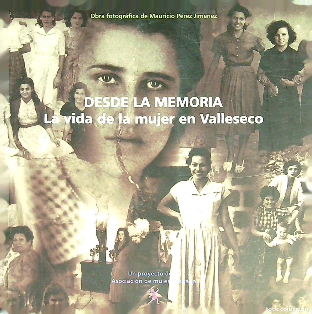 Libros: DESDE LA MEMORIA LA VIDA DE LA MUJER EN VALLESECO - 2004 - TENERIFE - CANARIAS