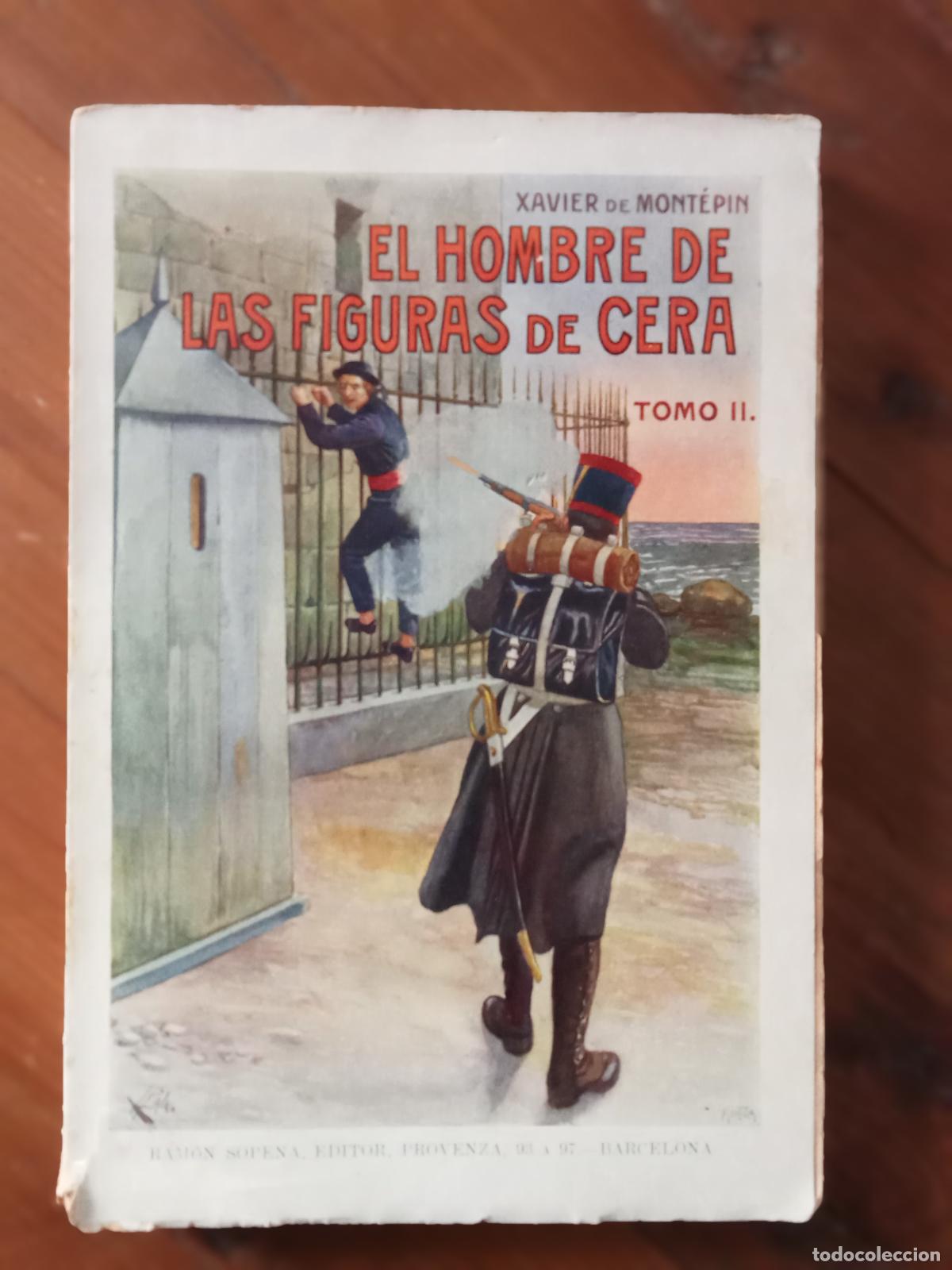 Libri di seconda mano: Xavier de Montepin - EL HOMBRE DE LAS FIGURAS DE CERA. Tomo I y II. Completo