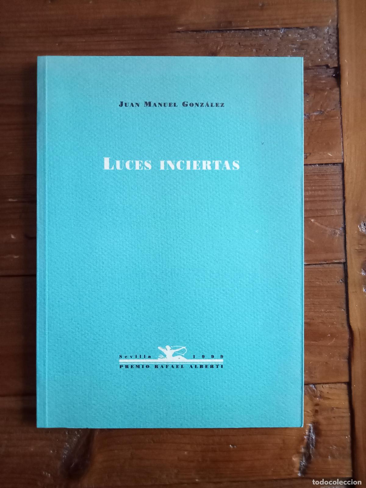 Libros: Juan Manuel Gonz&aacute;lez - LUCES INCIERTAS - Foto 1