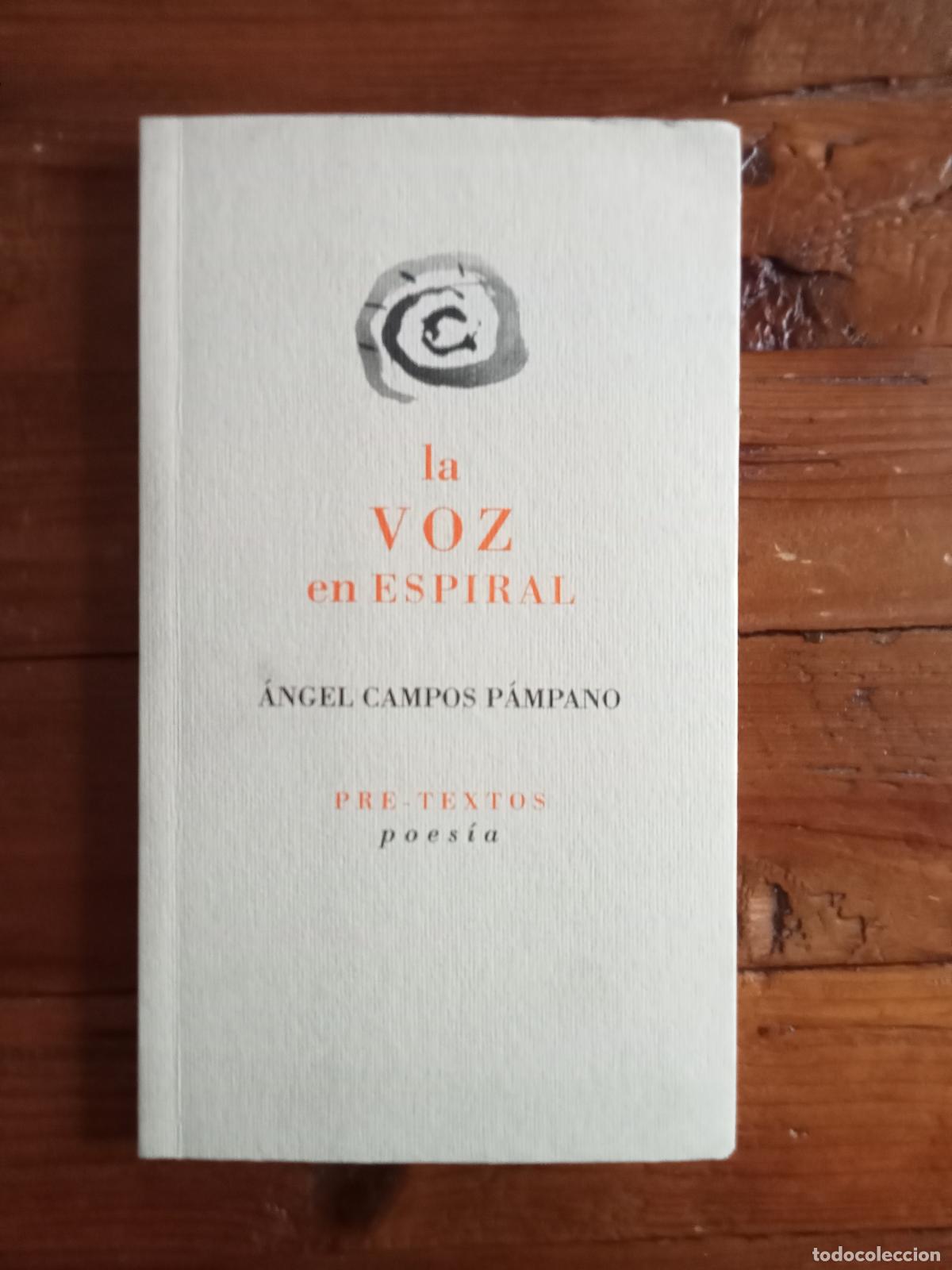 B&uuml;cher: Campos P&aacute;mpano, &Aacute;ngel - LA VOZ EN ESPIRAL