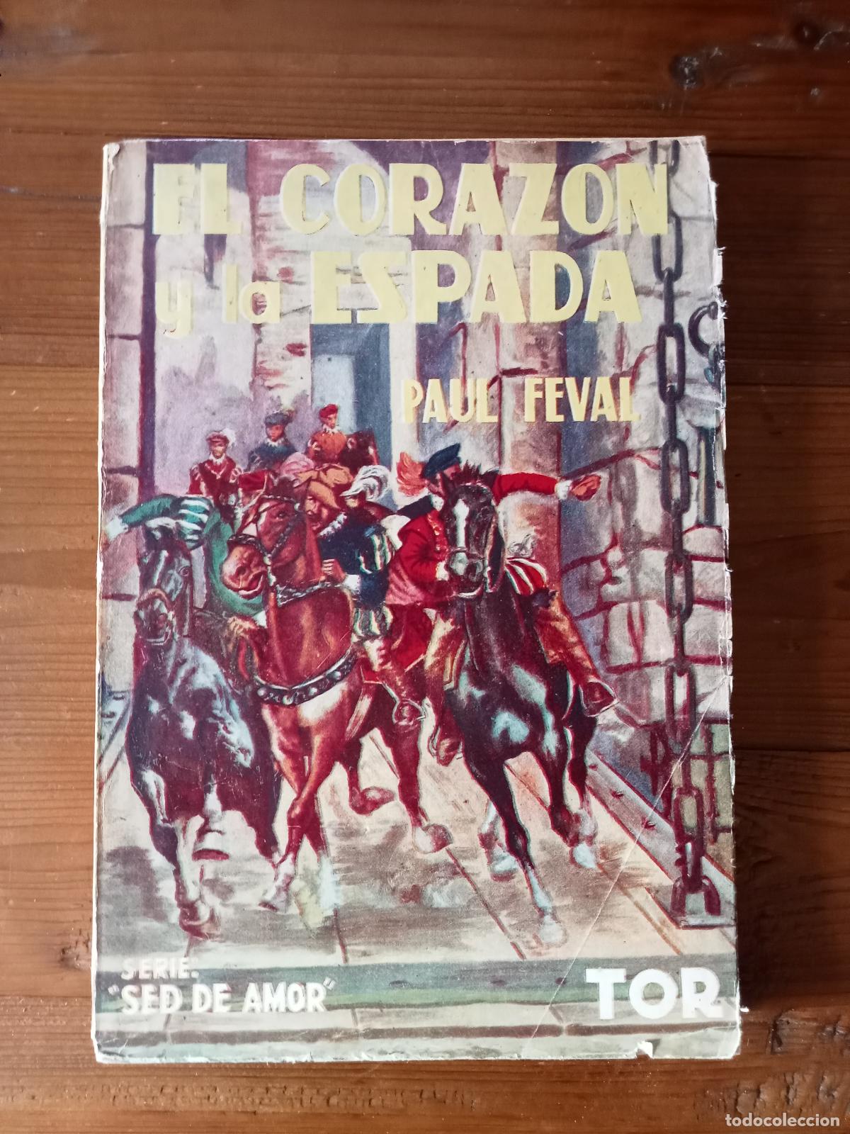 Libros: Paul Feval - Serie Sed de Amor. EL CORAZ&Oacute;N Y LA ESPADA - Foto 1