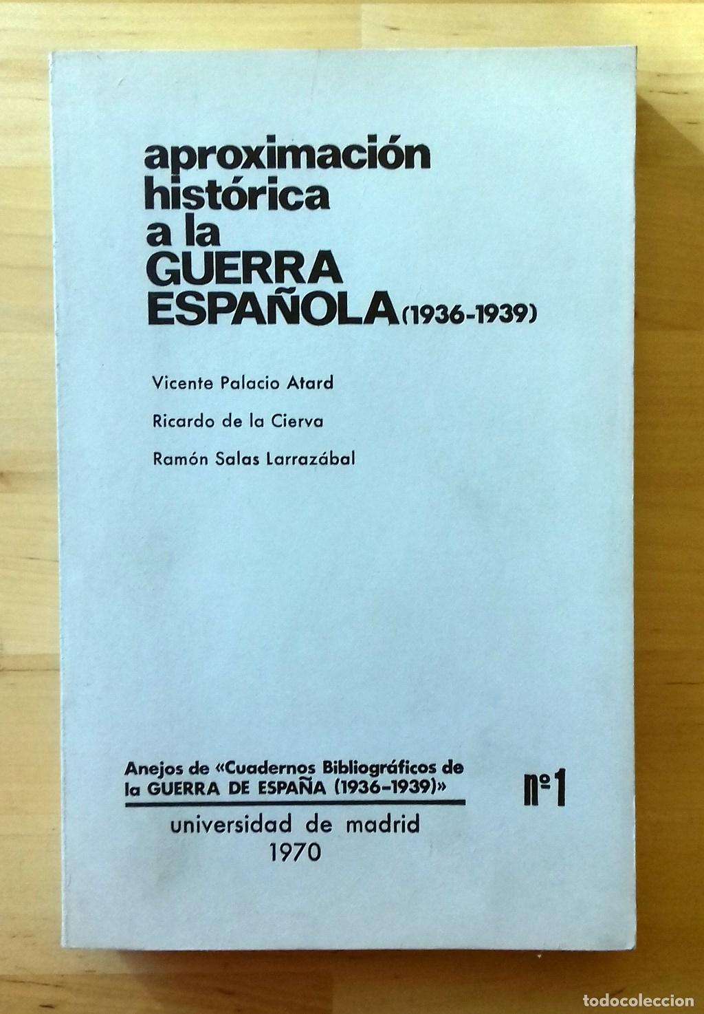 books: Vicente Palacio Atard, Ricardo de la Cierva y Ram&oacute;n Salas Larraz&aacute;bal - APROXIMACION HISTORICA A LA G